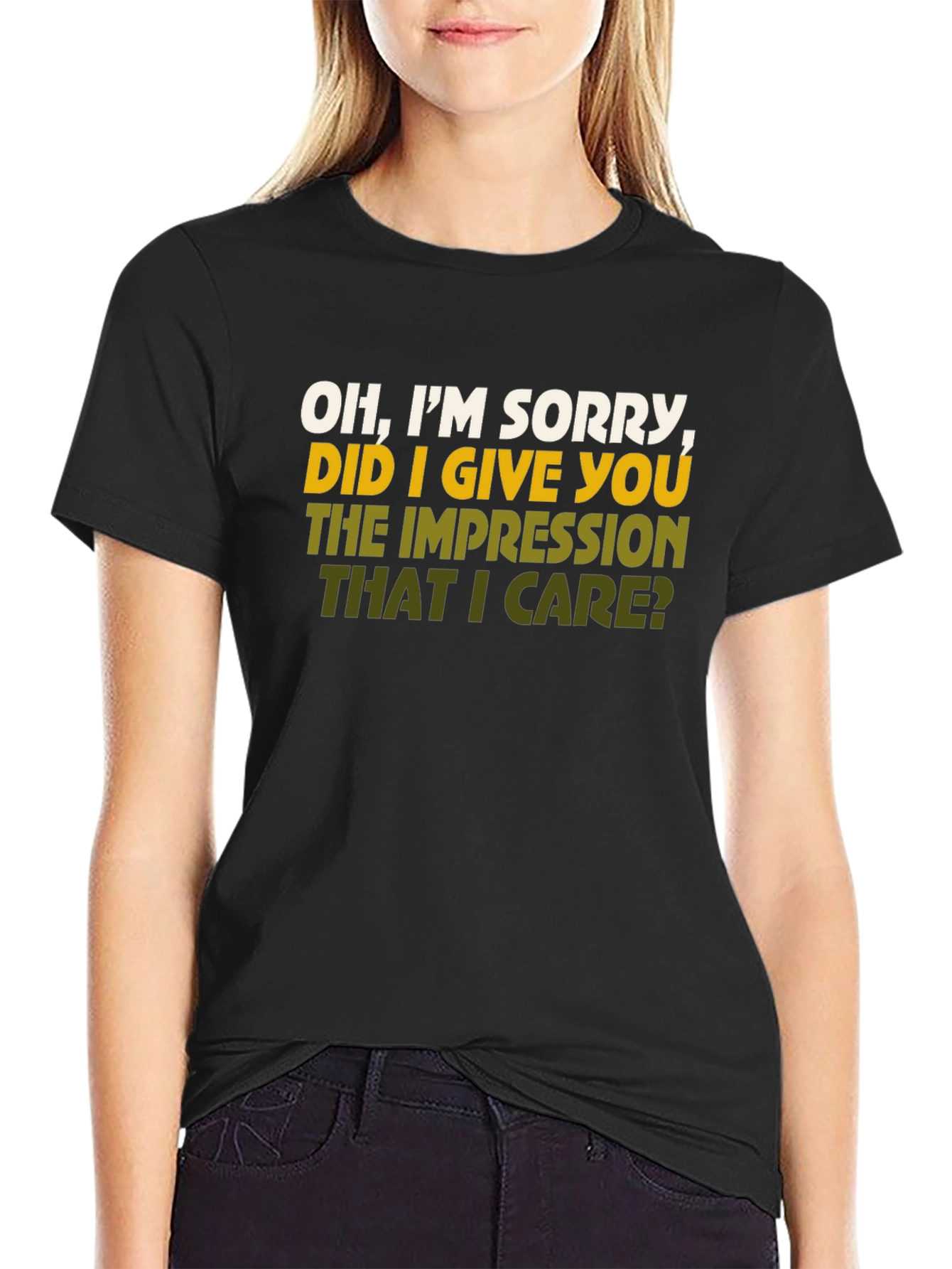 Black Sarcastic Graphic Tee - I'm Sorry Did I Give You the Impression That I Care? view 2