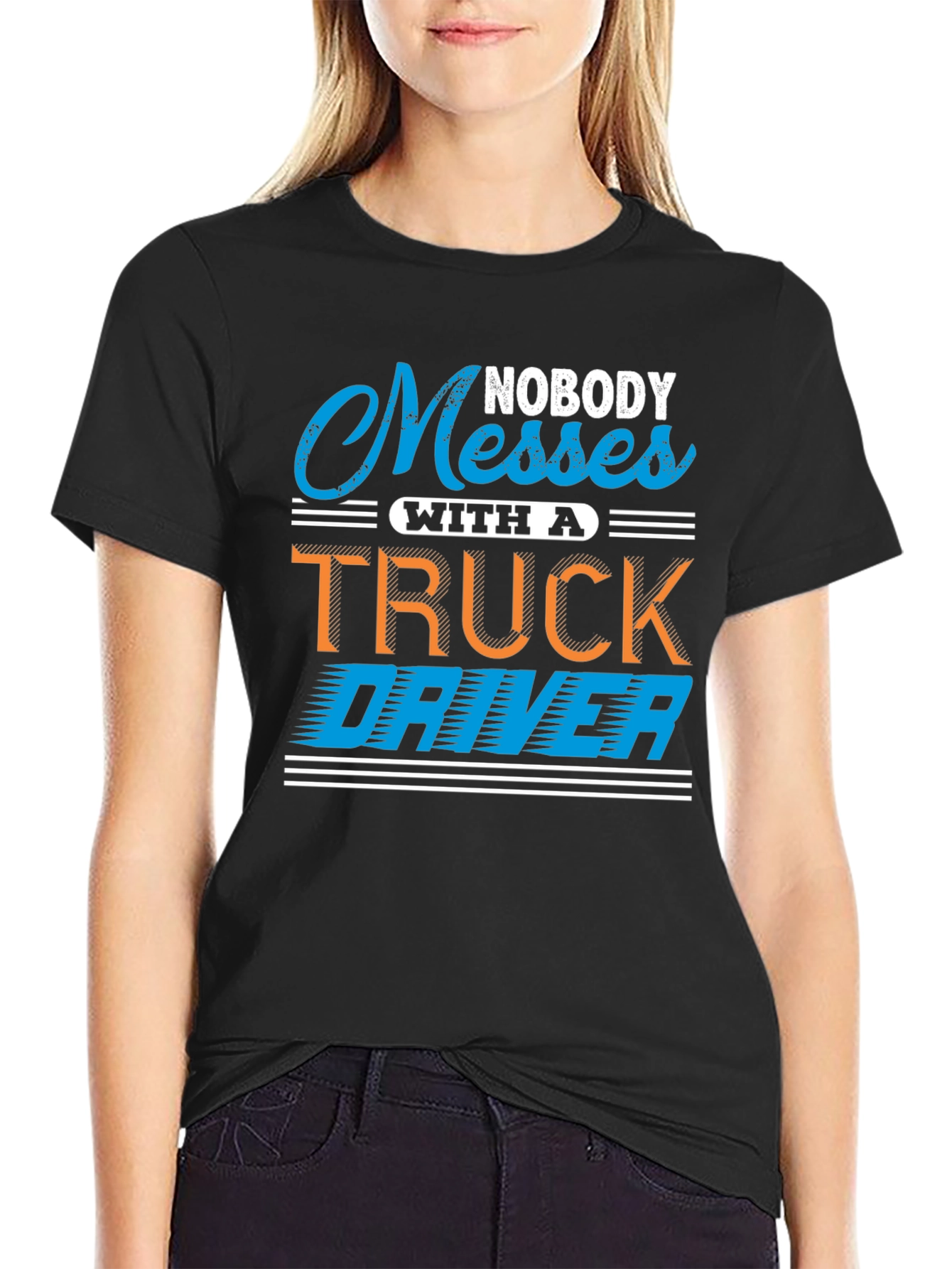 Black Nobody Messes With A Truck Driver T-Shirt view 2
