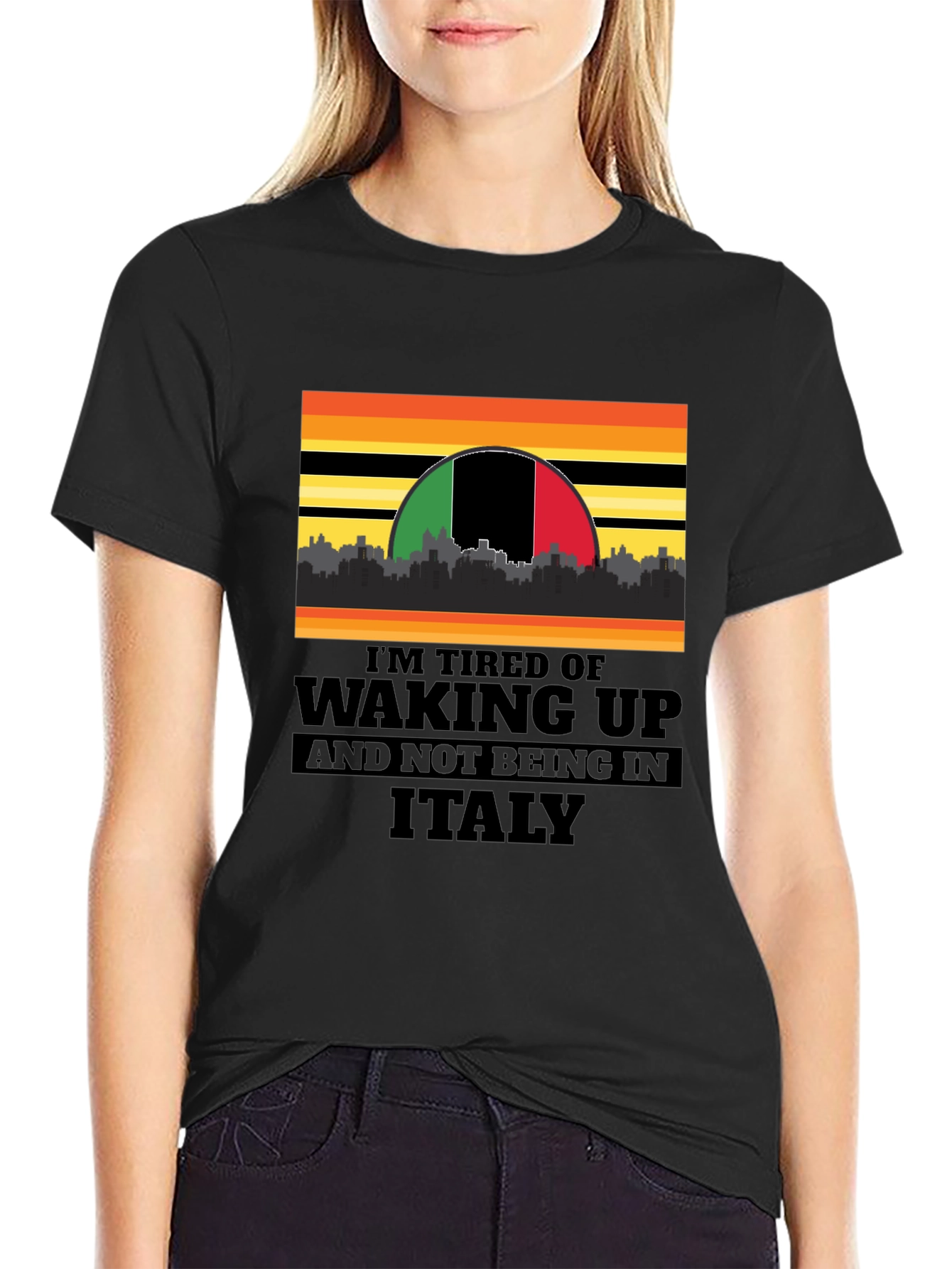 Black I'm Tired of Waking Up and Not Being In Italy T-Shirt view 2