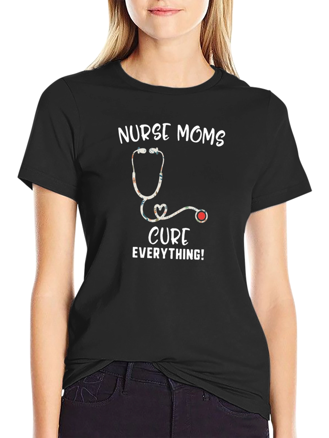 Nurse Moms Cure Everything! T-Shirt - 2