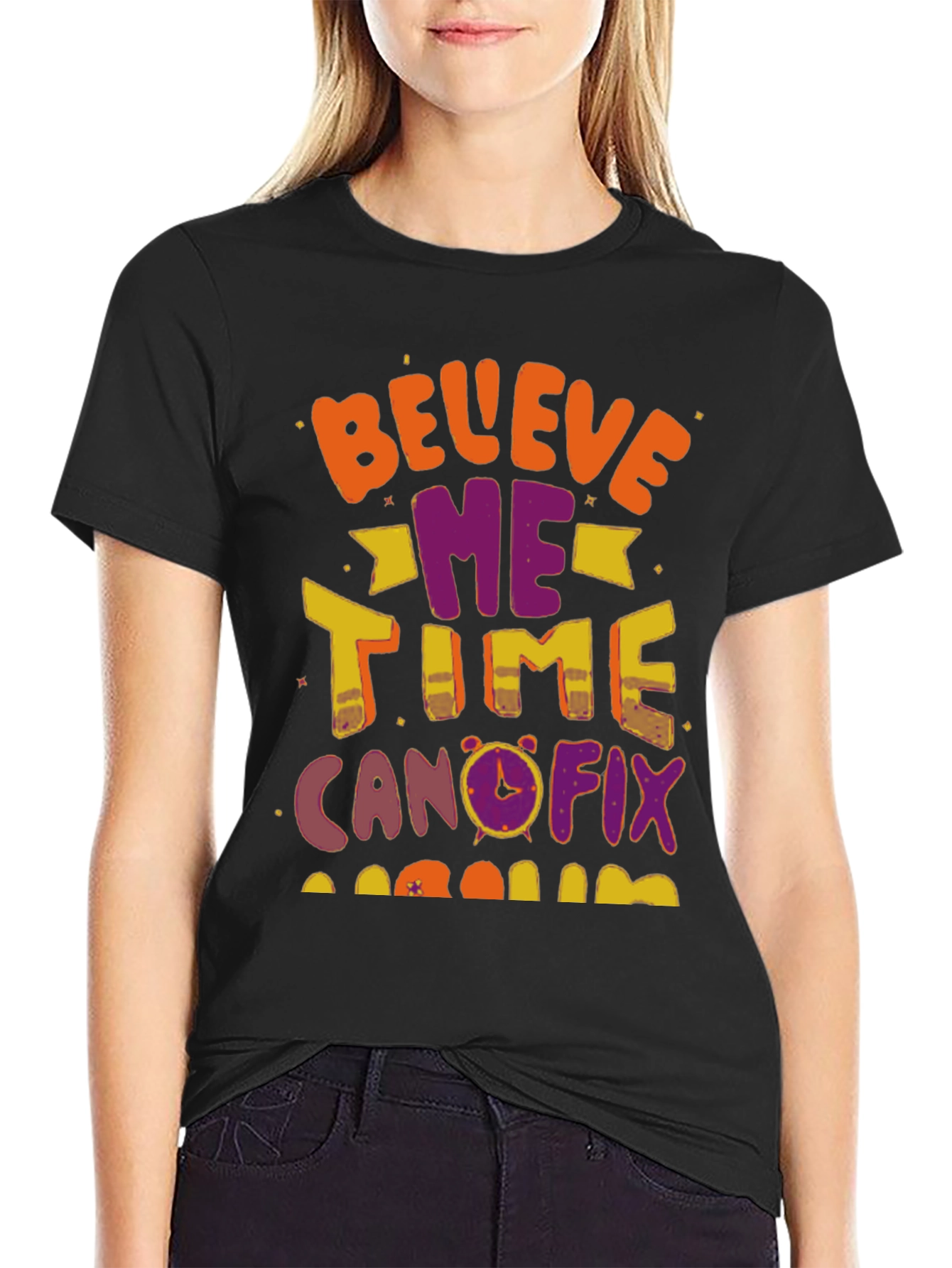 Black Believe Me Time Can Fix T-Shirt view 2