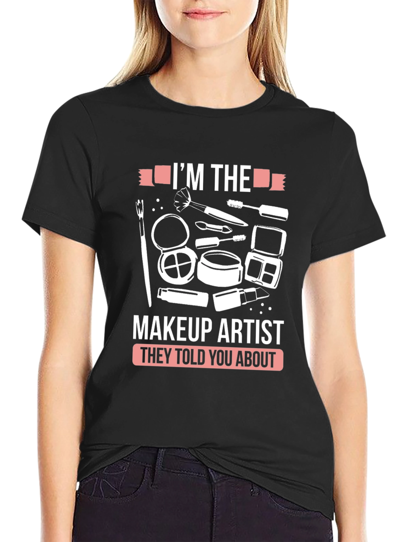 Makeup Artist T-Shirt - Funny Graphic Tee - 2