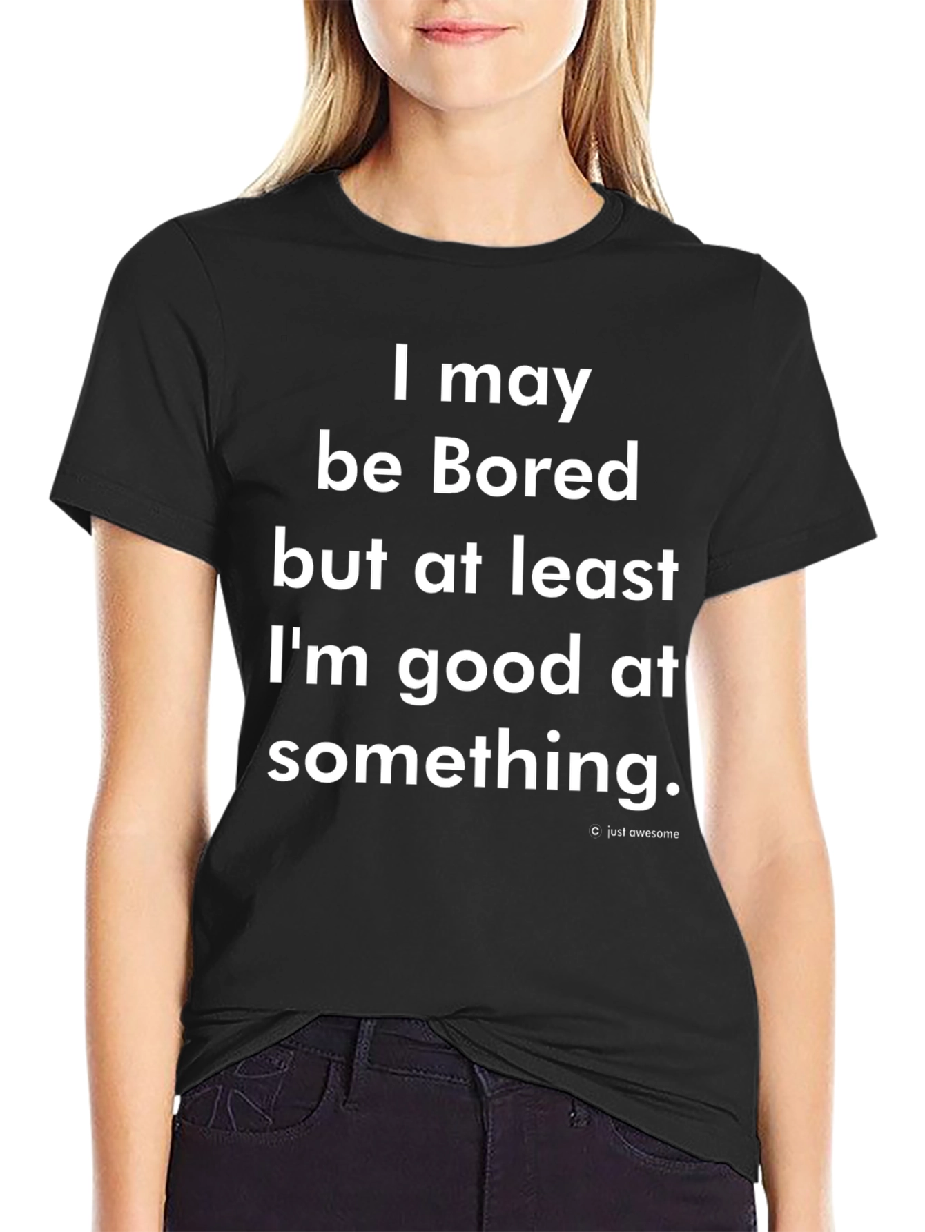 Black Bored But Good At Something T-Shirt view 2