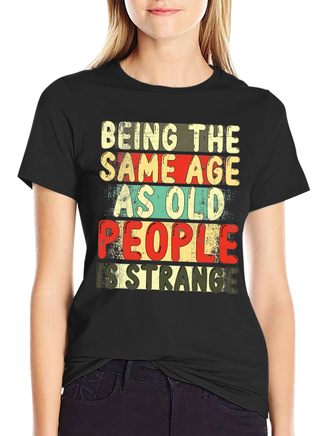 Black Being The Same Age As Old People Is Strange T-Shirt view 2