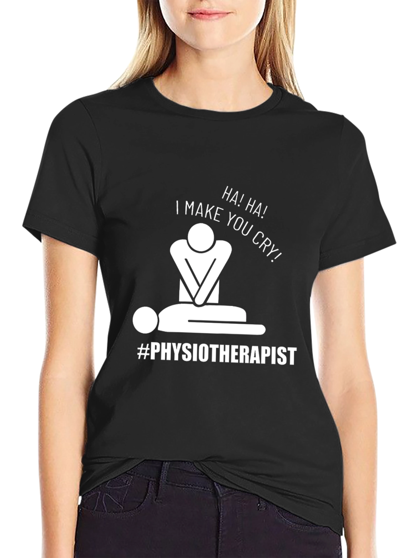 Black Humorous Physiotherapist T-Shirt: I Make You Cry! view 2
