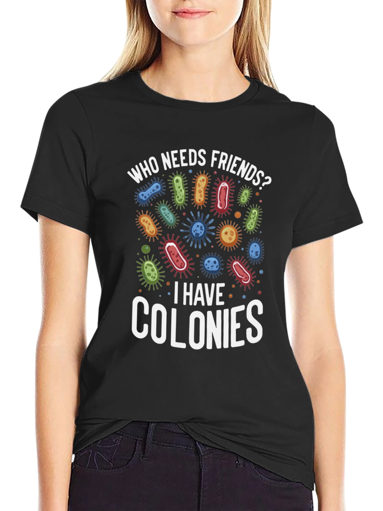 Black Funny Who Needs Friends Bacteria T-Shirt view 2