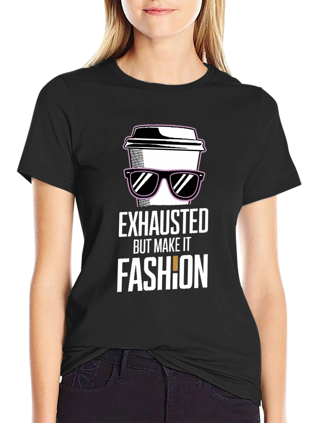 Black Exhausted But Make It Fashion T-Shirt view 2