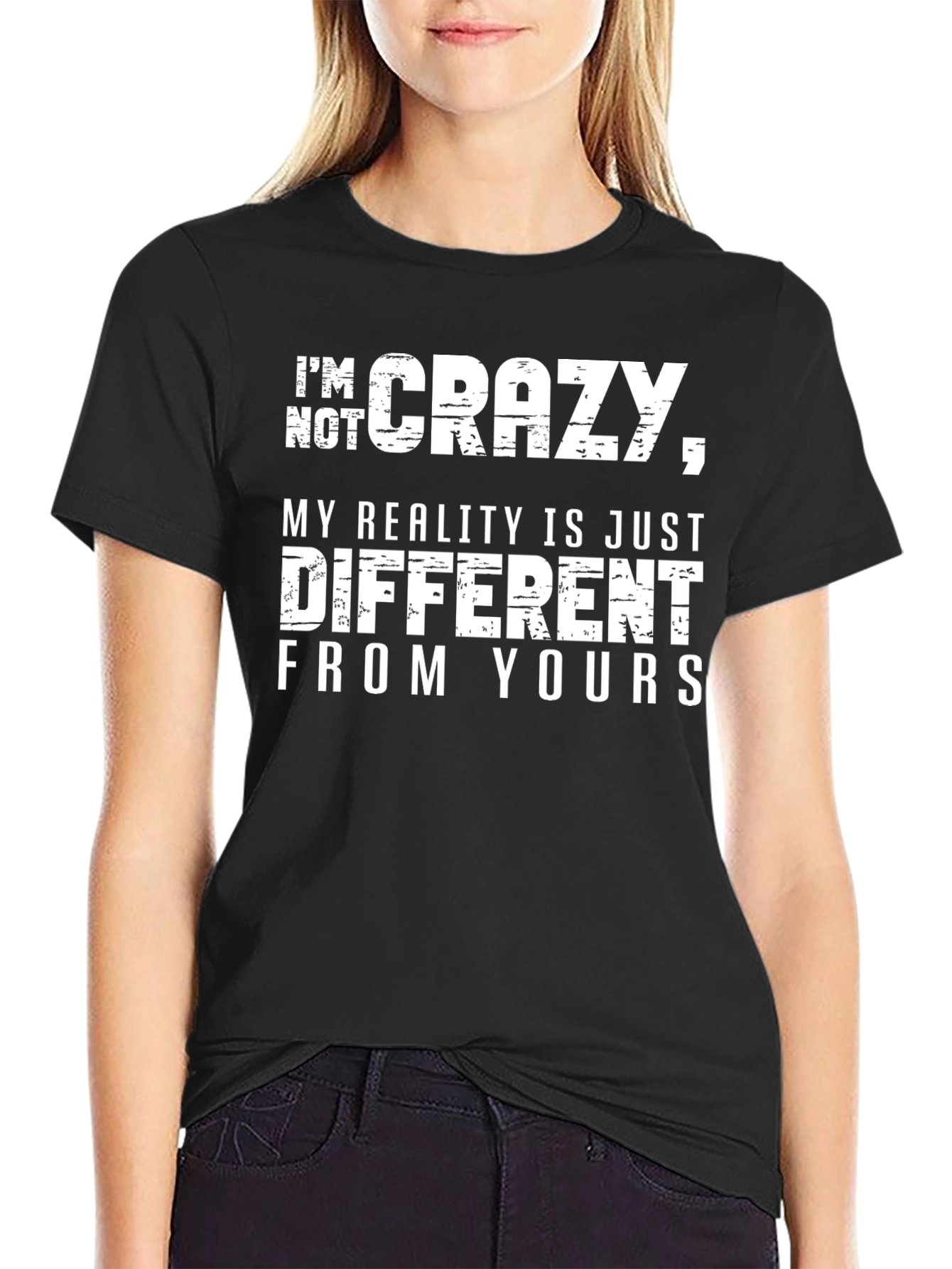 Black Funny Graphic Tee: I'm Not Crazy, Different Reality view 2