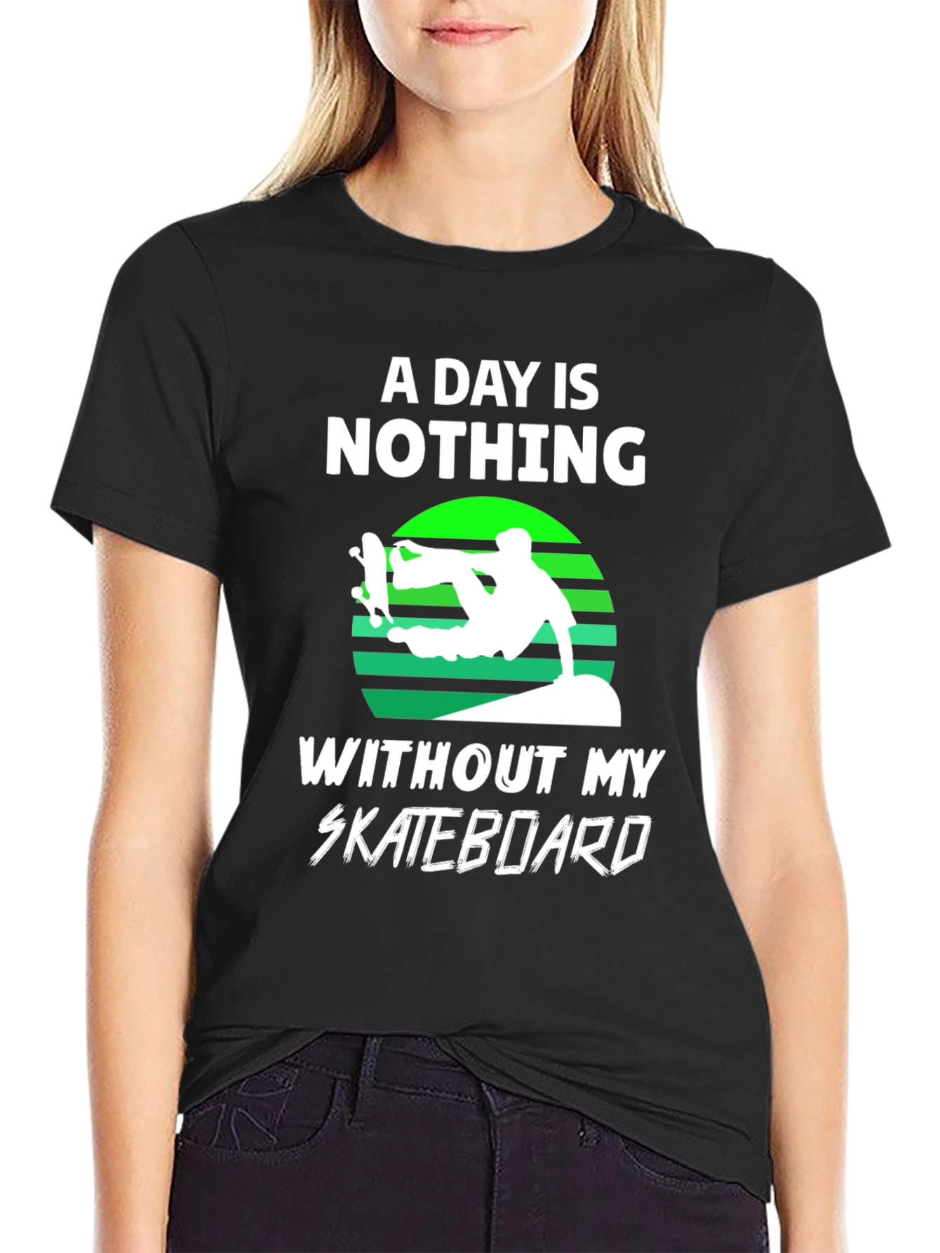 Black Skateboard T-Shirt - A Day is Nothing Without My Skateboard view 2
