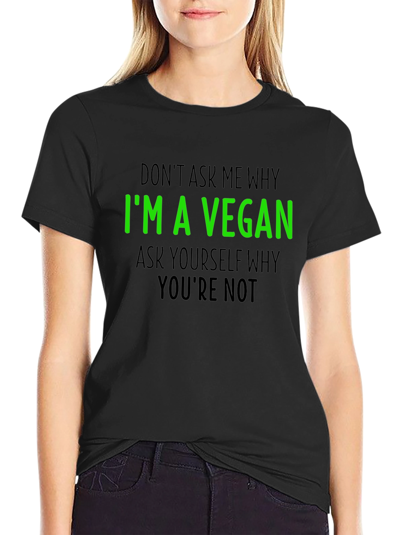 Black Vegan T-Shirt - 'I'm a Vegan, Why You're Not' view 2