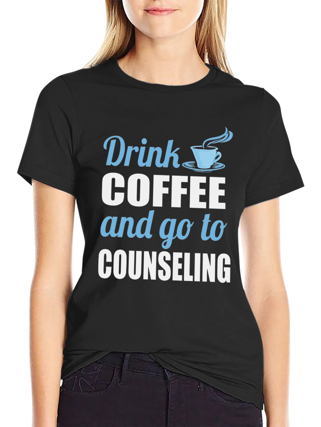 Black Drink Coffee and Go To Counseling T-Shirt view 2
