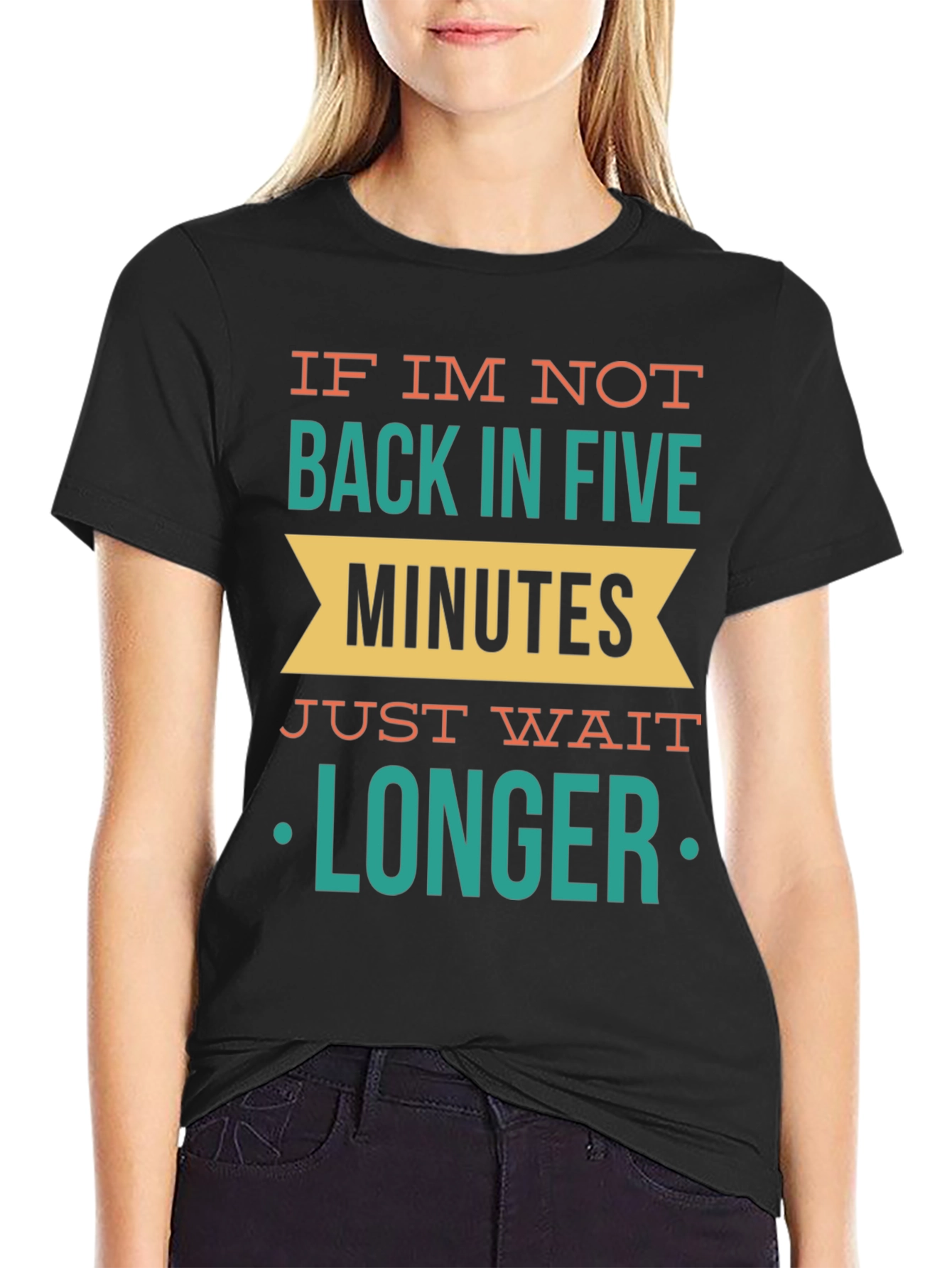 Black Funny Sarcastic Graphic T-Shirt - Wait Longer view 2