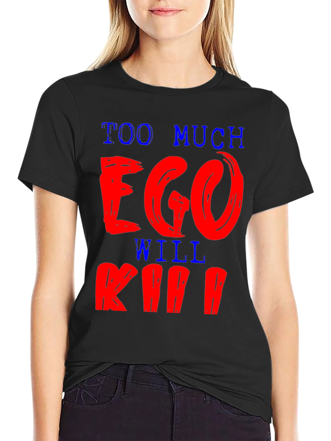 Black Too Much Ego Will Kill You T-Shirt view 2