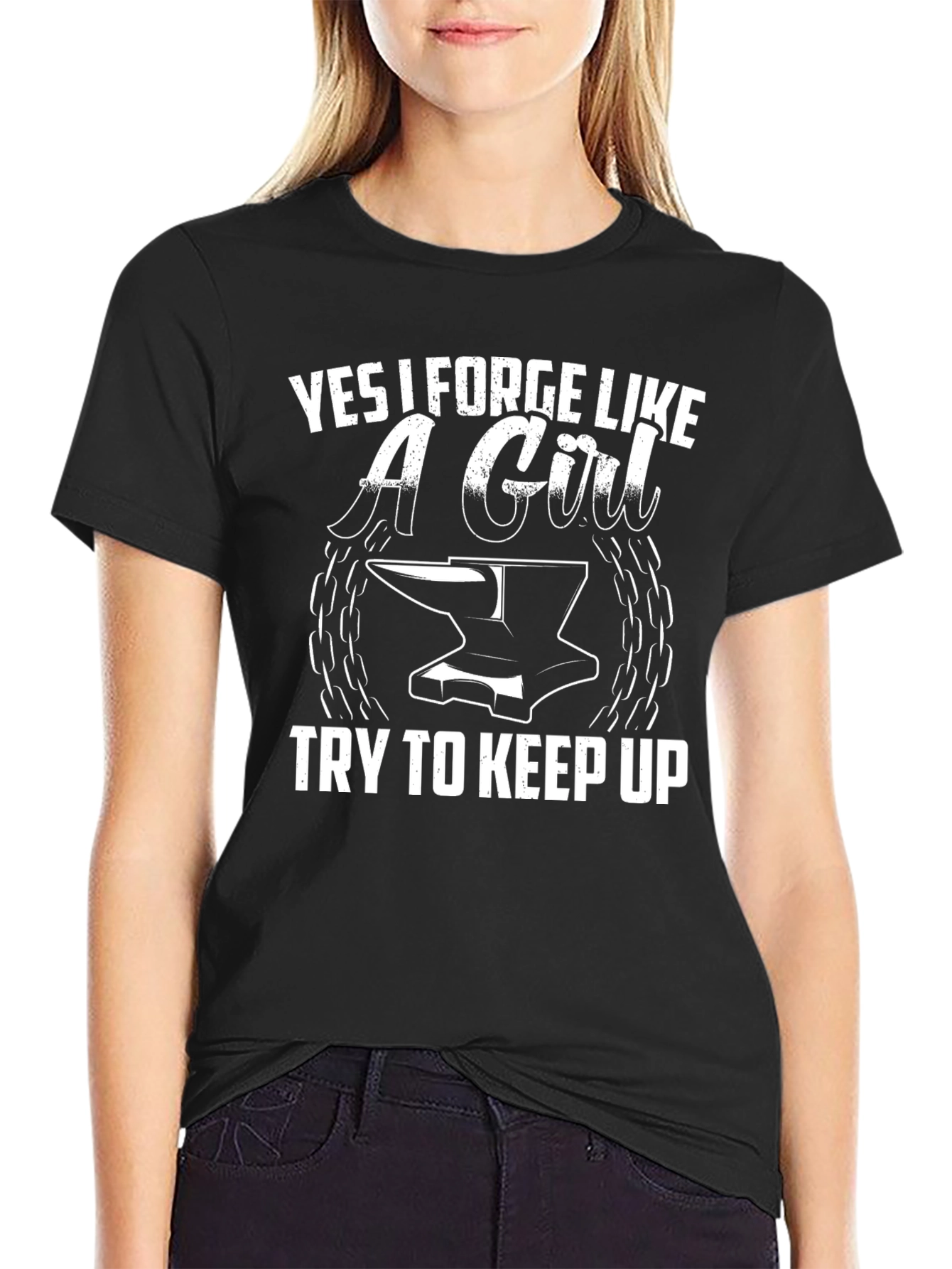 Black Yes I Forge Like A Girl T-Shirt view 2