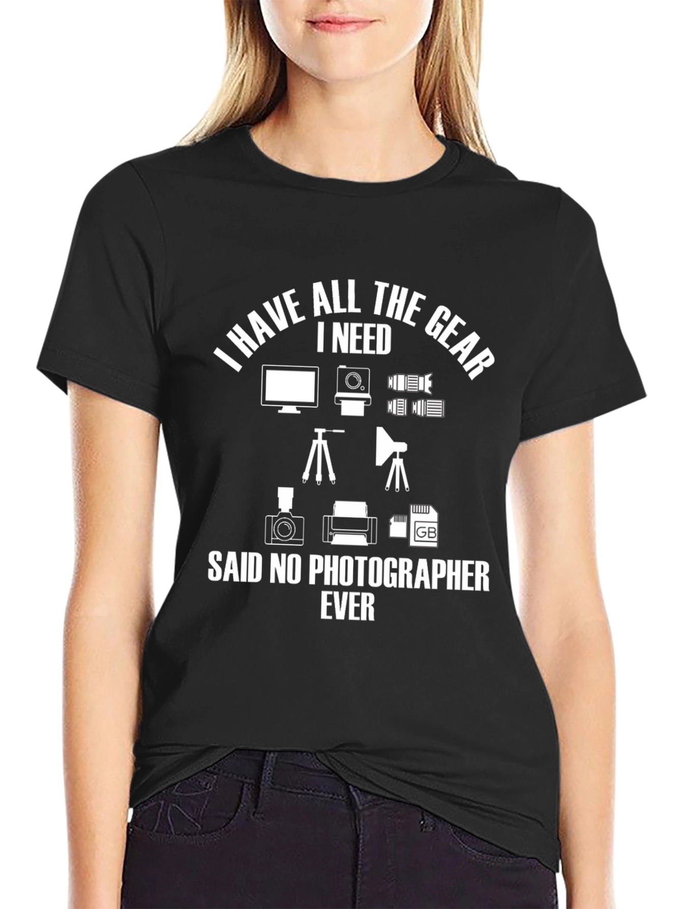 Black Photographer Gear T-Shirt: All I Need, Said No Photographer EVER view 2