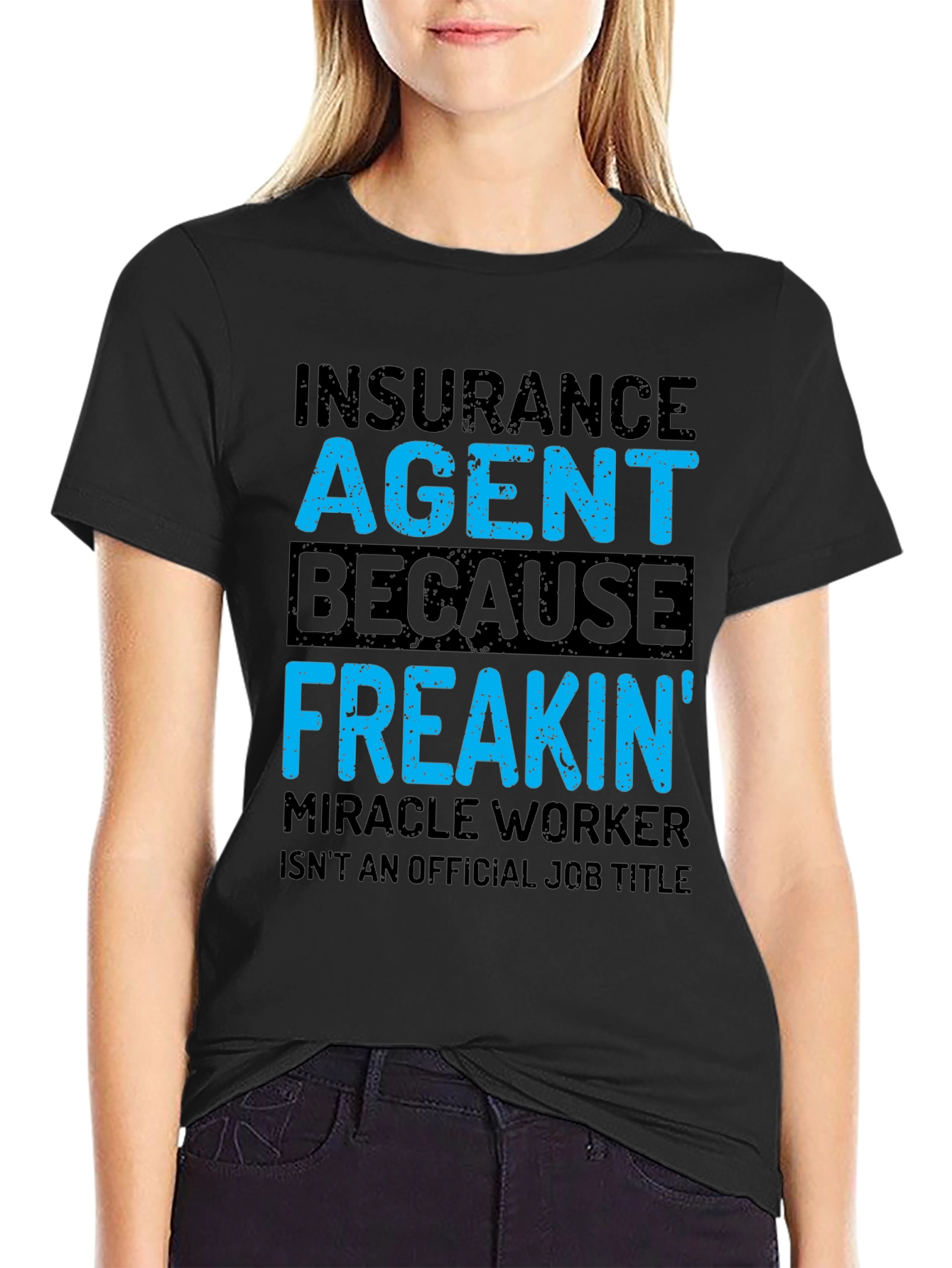 Black Insurance Agent T-Shirt - Funny Freakin' Miracle Worker Tee view 2