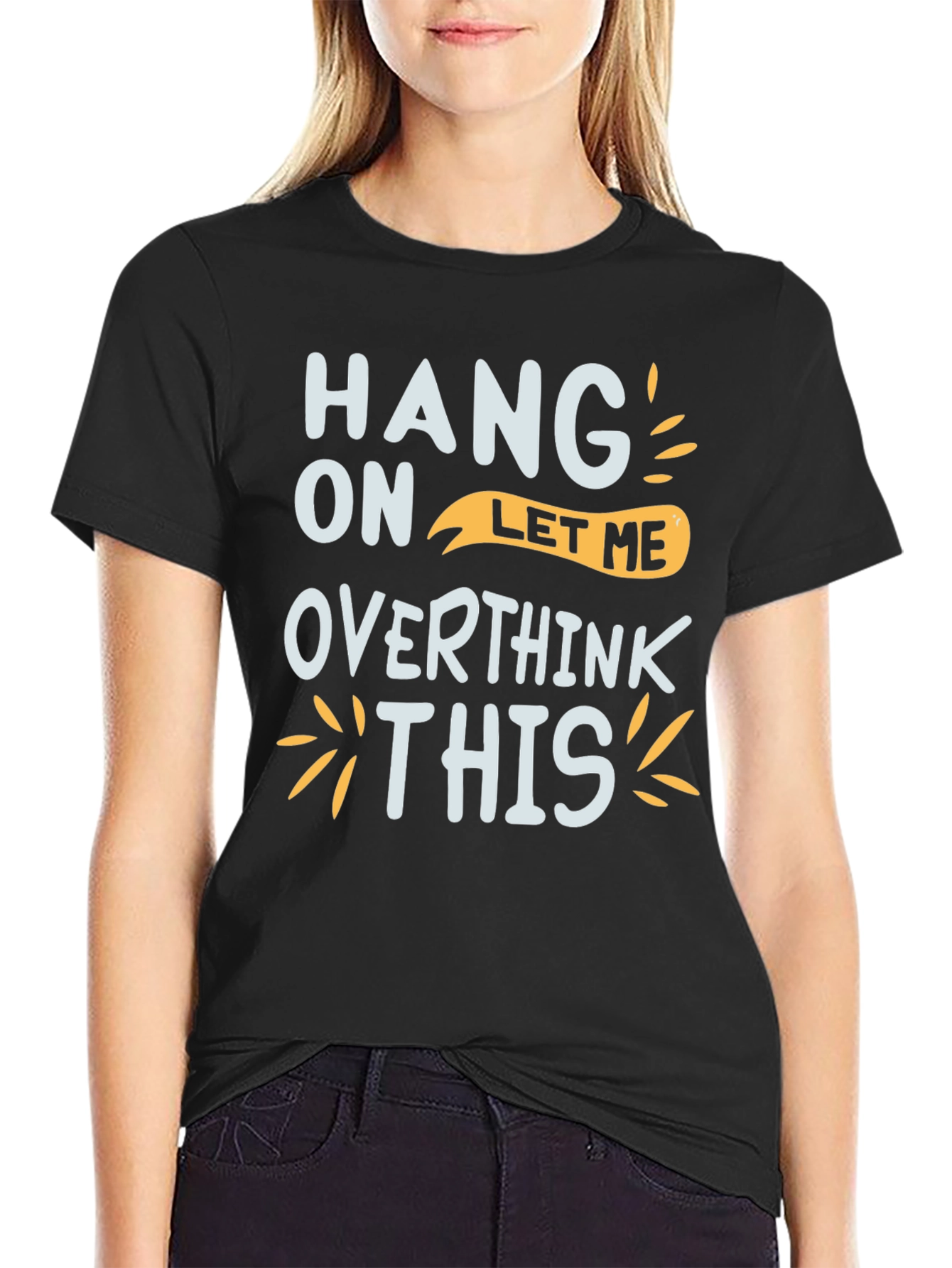 Black Hang On Let Me Overthink This Graphic Tee view 2