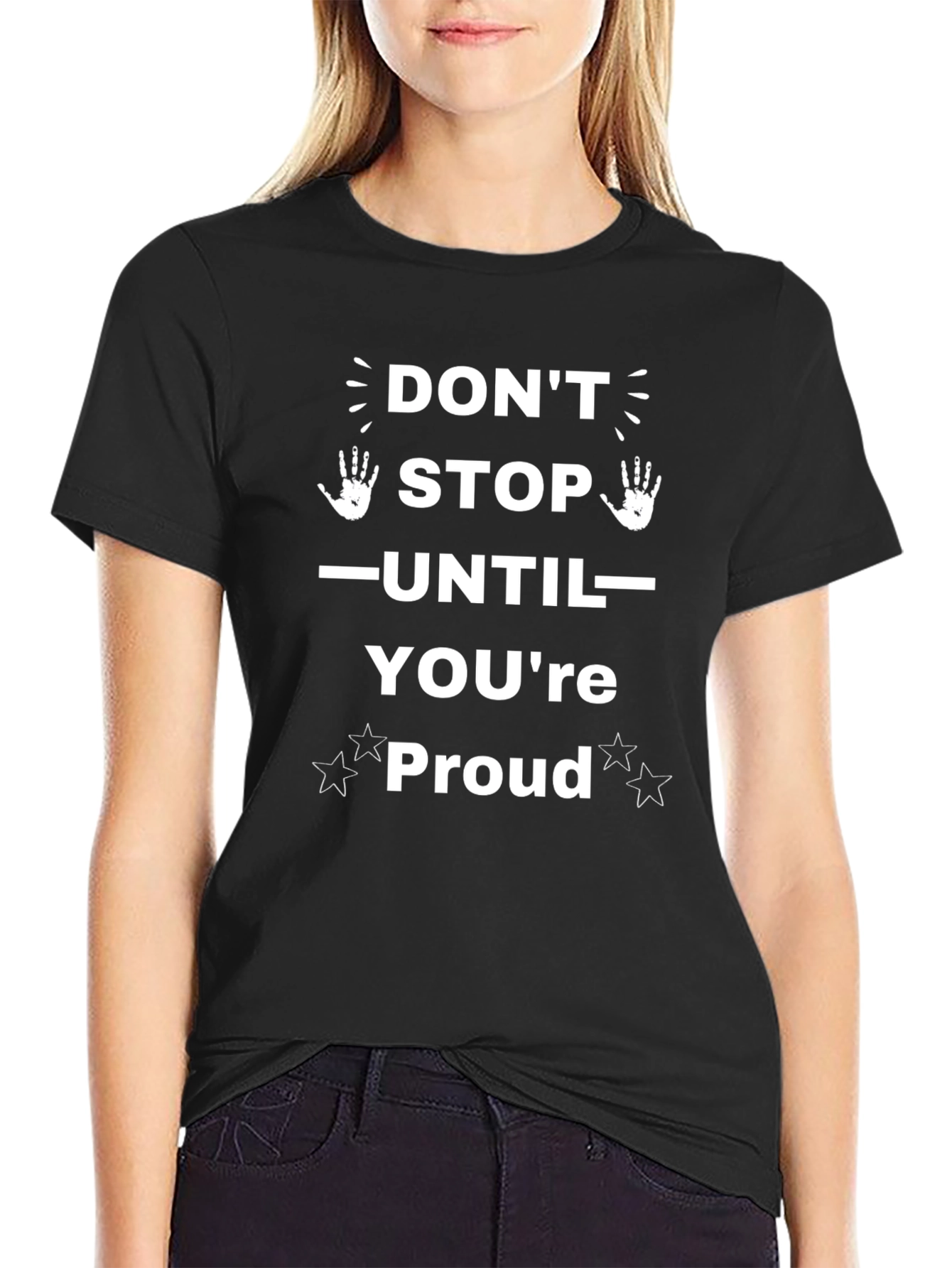 Black Inspirational 'Don't Stop Until You're Proud' T-Shirt view 2