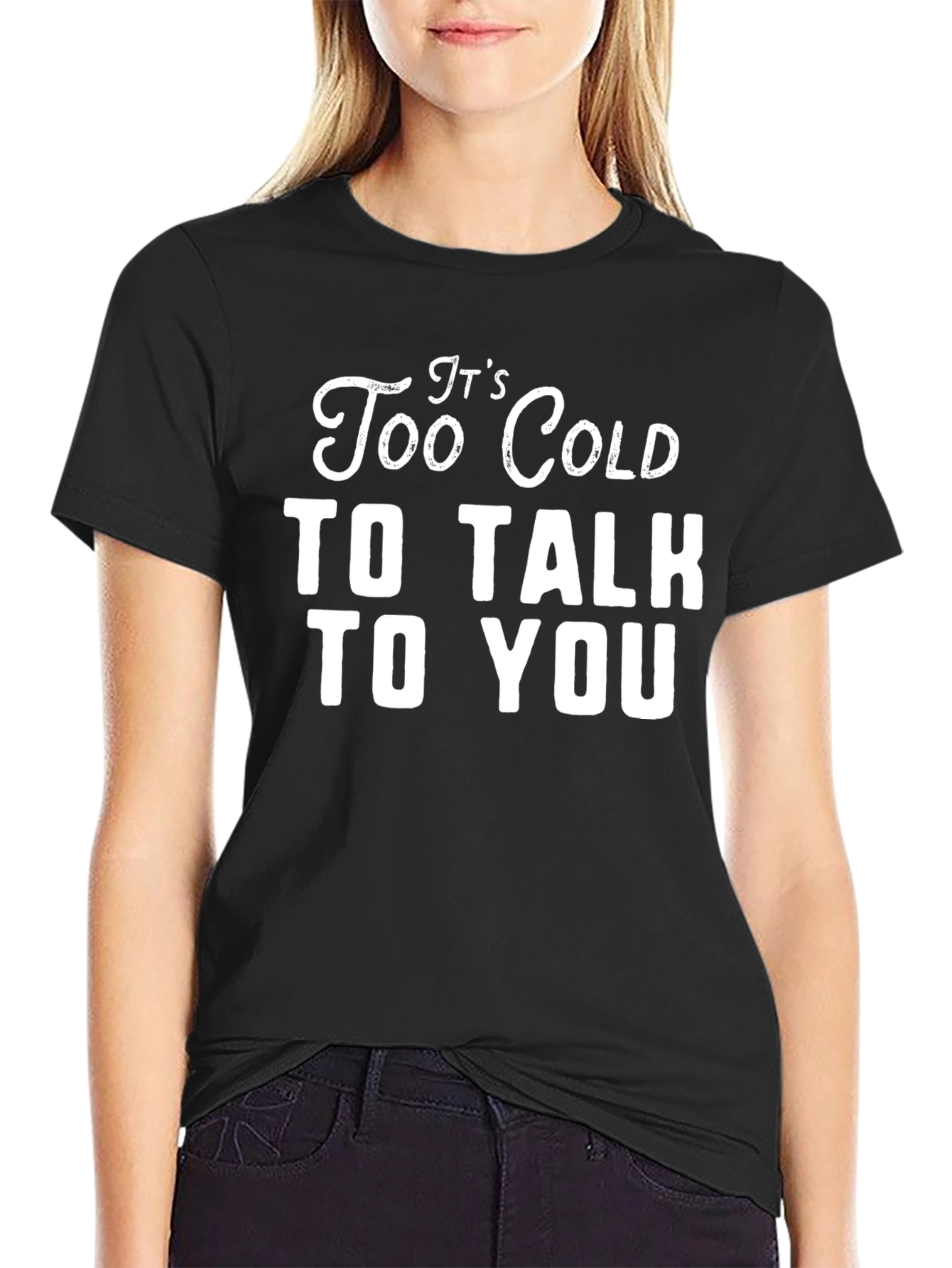 Black It's Too Cold To Talk To You Graphic Tee view 2