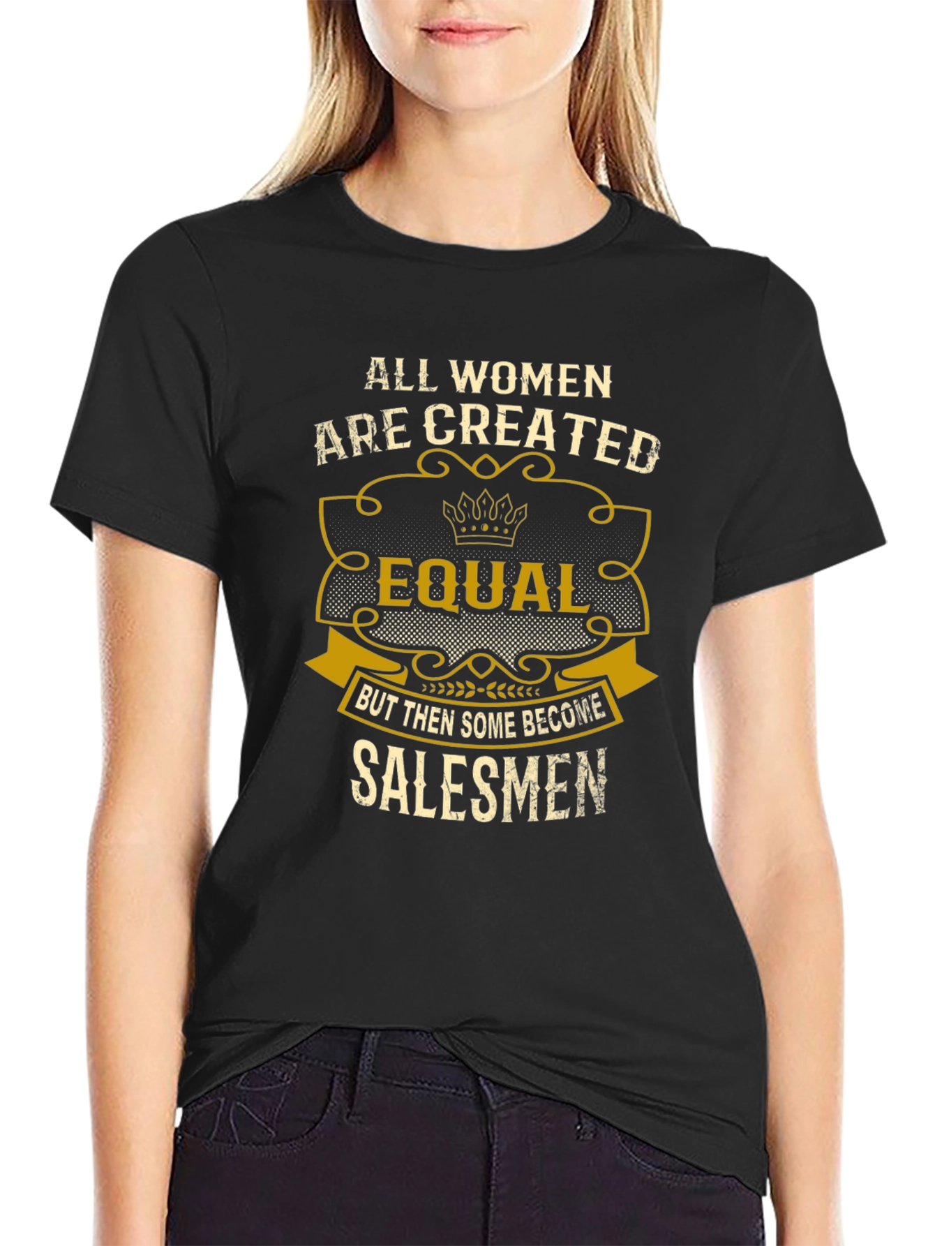 Black Funny Women Salesmen T-Shirt - All Women Are Created Equal view 2