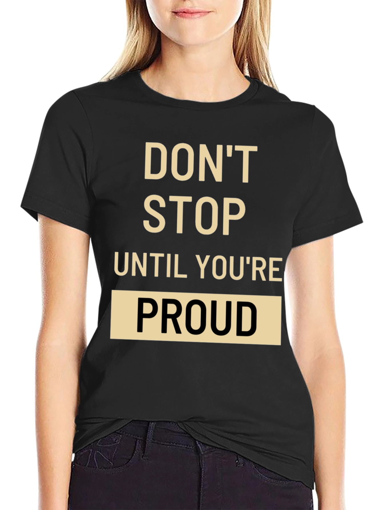 Black Motivational T-Shirt: Don't Stop Until You're Proud view 2