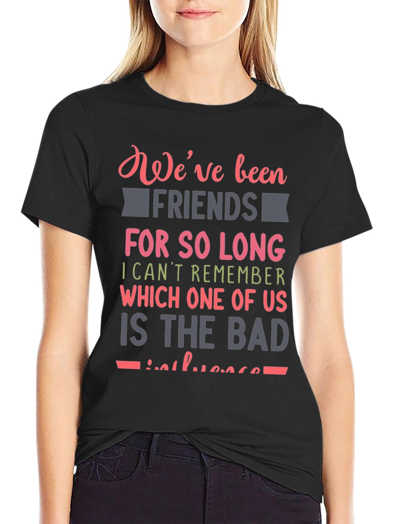 Black Funny Friendship T-Shirt - We've Been Friends For So Long view 2