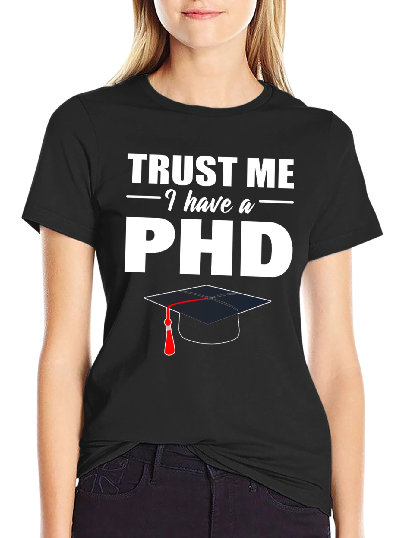Black Trust Me I Have a PhD T-Shirt view 2