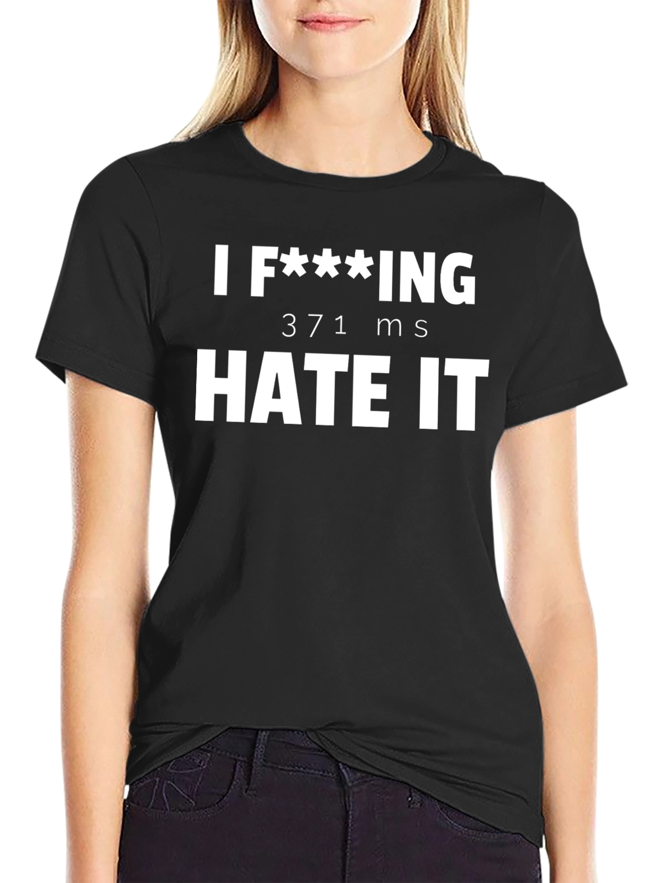 Black I F**king Hate It - Funny Sarcastic T-Shirt view 2