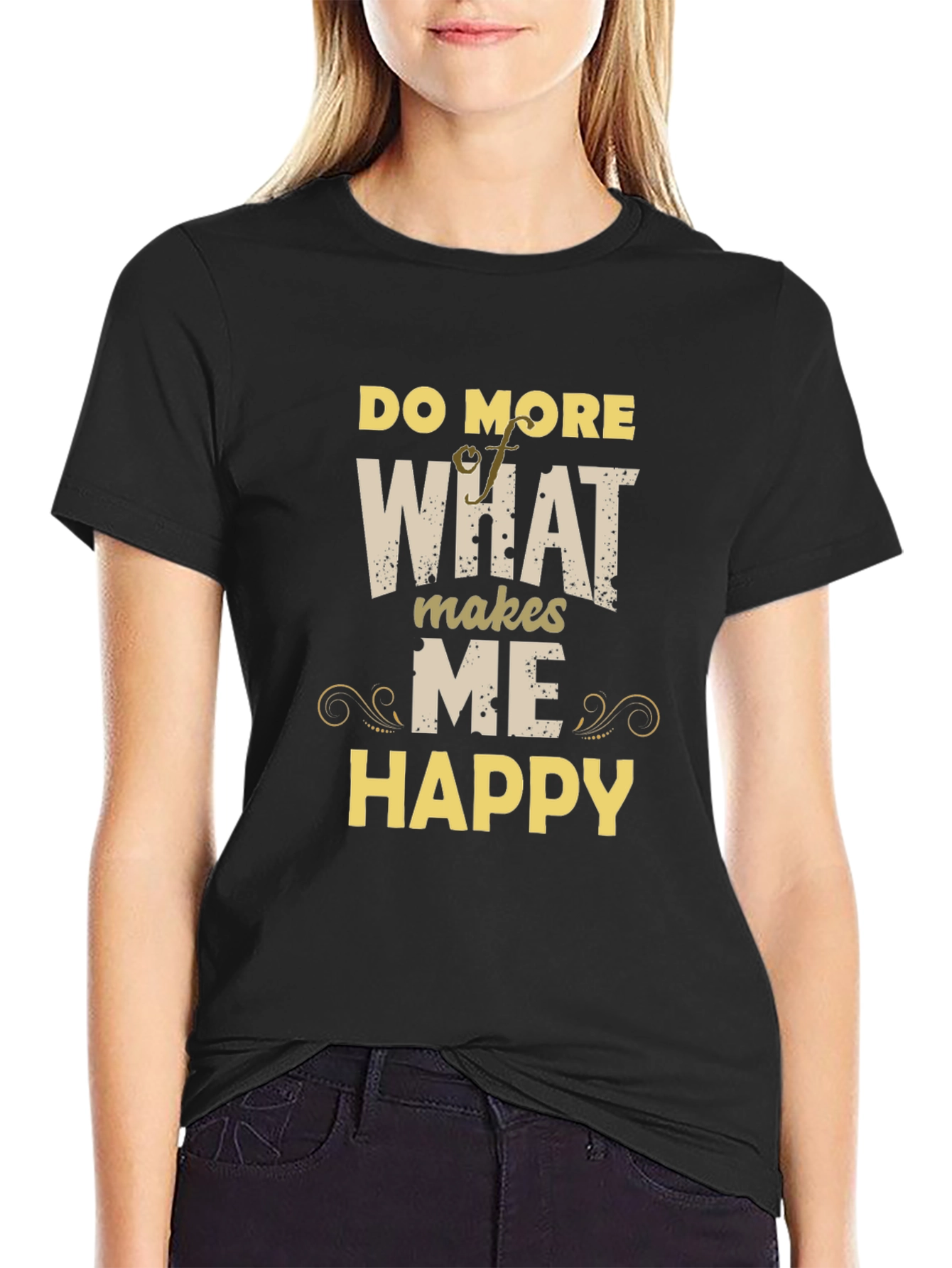 Black Do More Of What Makes Me Happy T-Shirt view 2