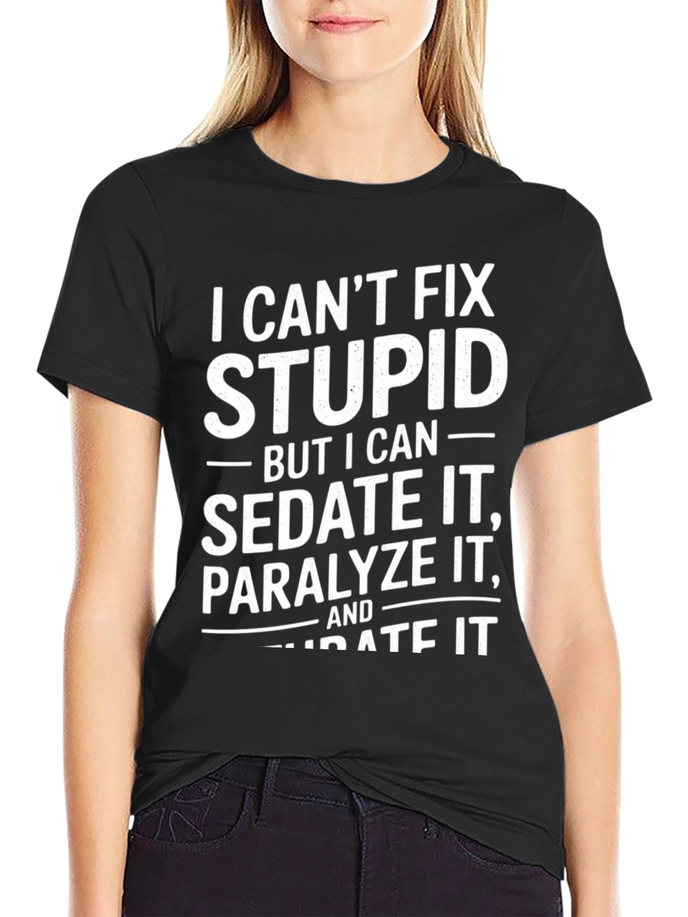 Black Funny "I Can't Fix Stupid" Graphic T-Shirt view 2