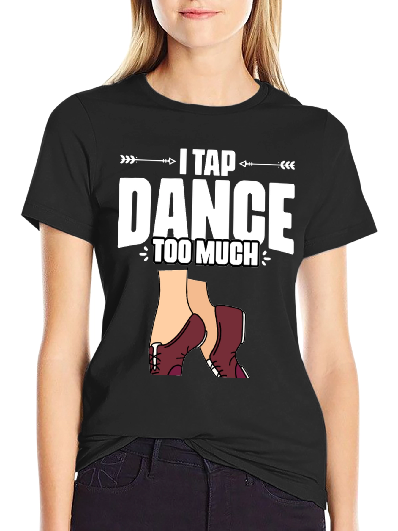 Black I Tap Dance Too Much Graphic T-Shirt view 2