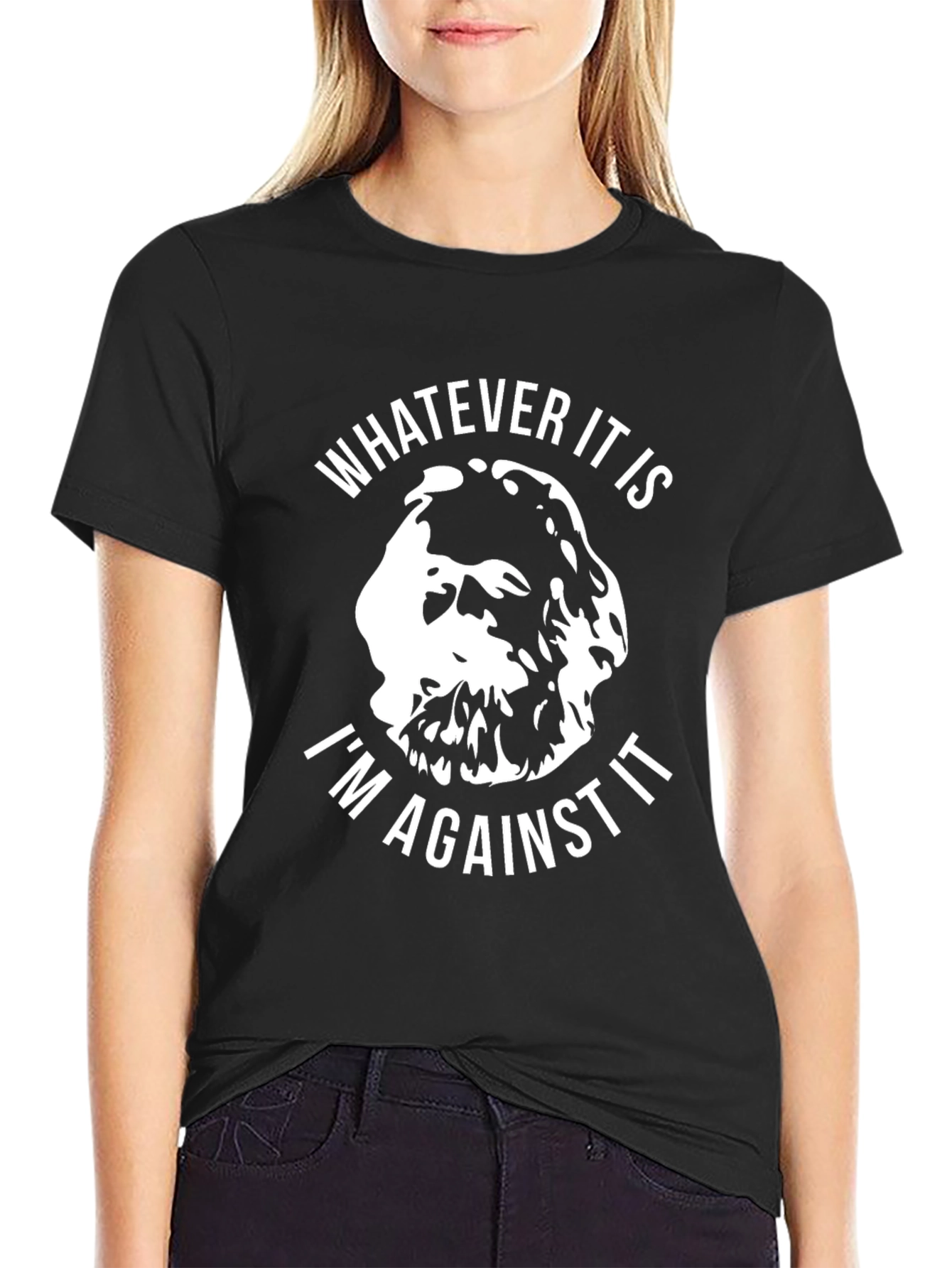 Black Funny Sarcastic T-Shirt: Whatever It Is, I'm Against It view 2