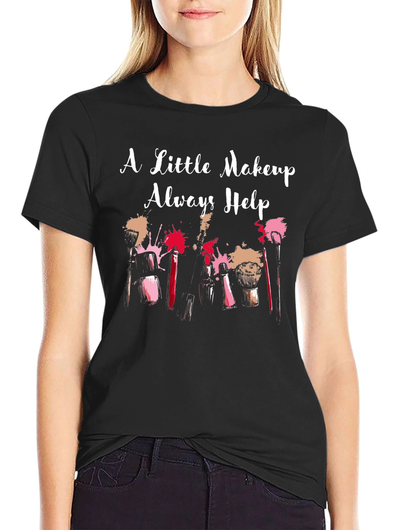 Black Makeup Lover T-Shirt - A Little Makeup Always Helps view 2