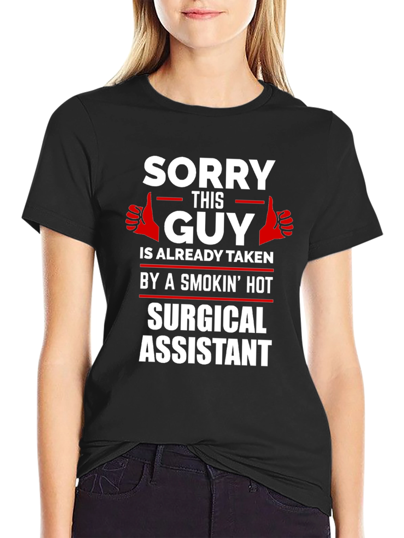 Black Sorry This Guy Taken by a Smokin' Hot Surgical Assistant T-Shirt view 2
