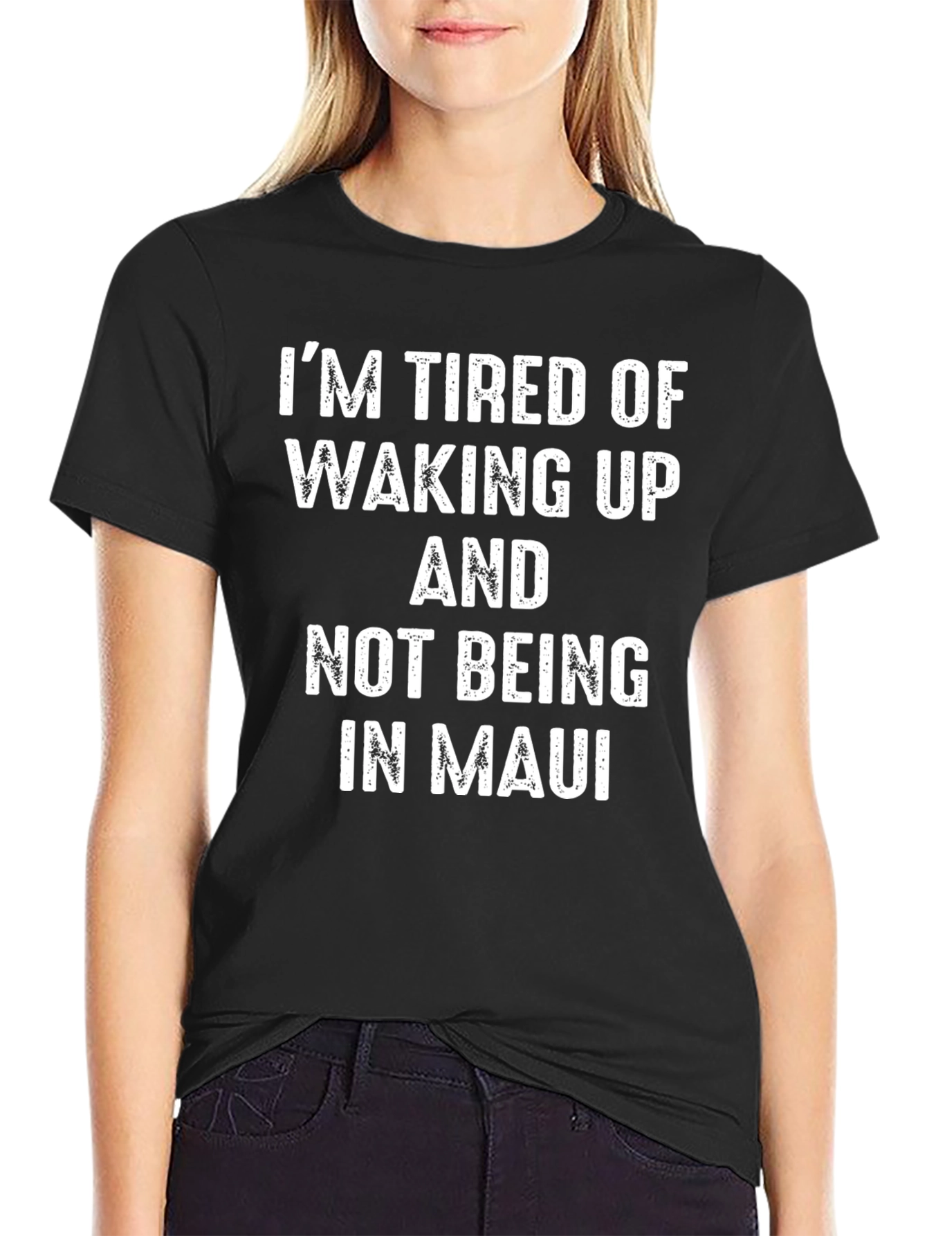 Tired Of Not Being In Maui T-Shirt - 2