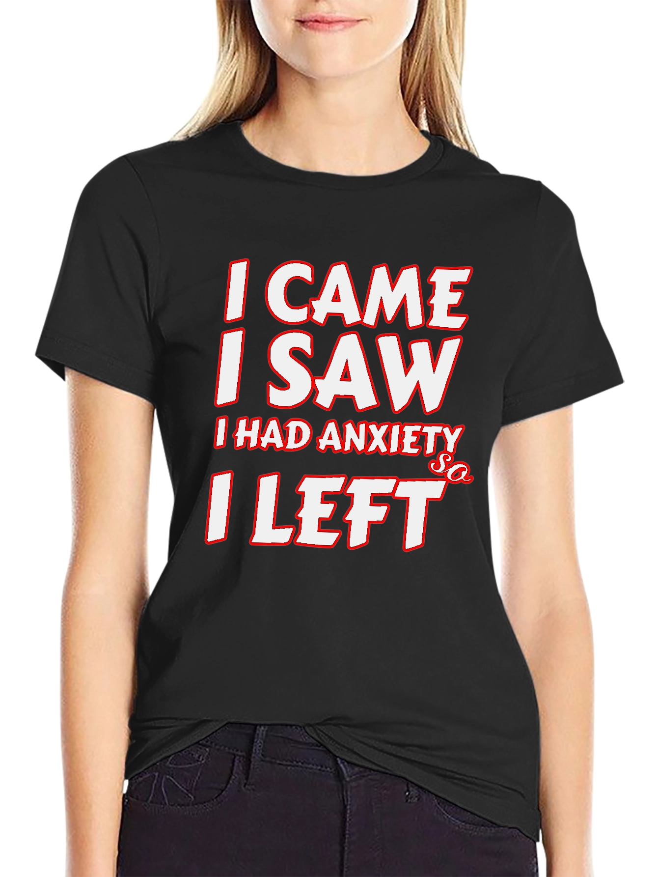 Black Funny Anxiety T-Shirt: I Came, I Saw, I Left view 2