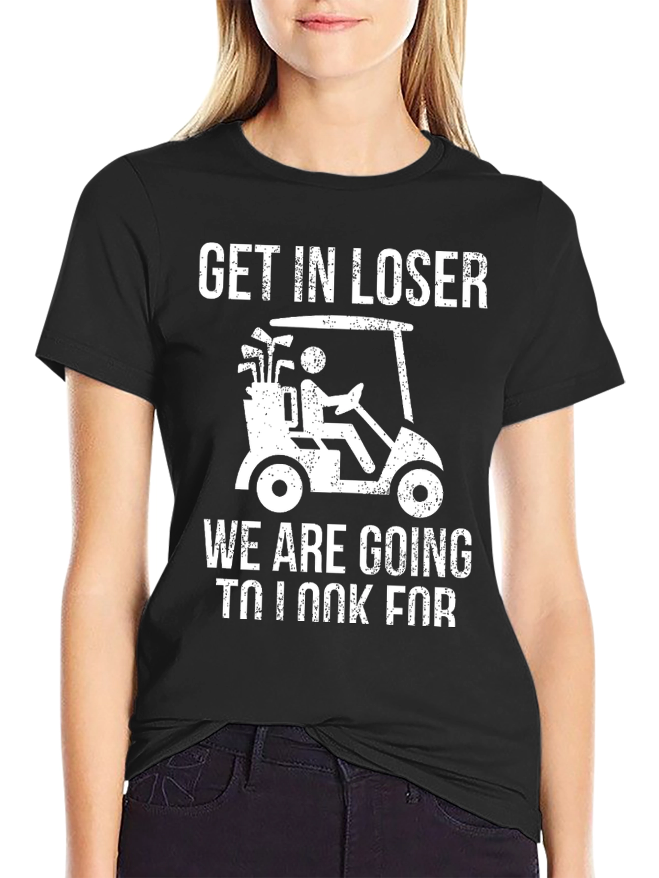 Black Get In Loser Golf T-Shirt view 2