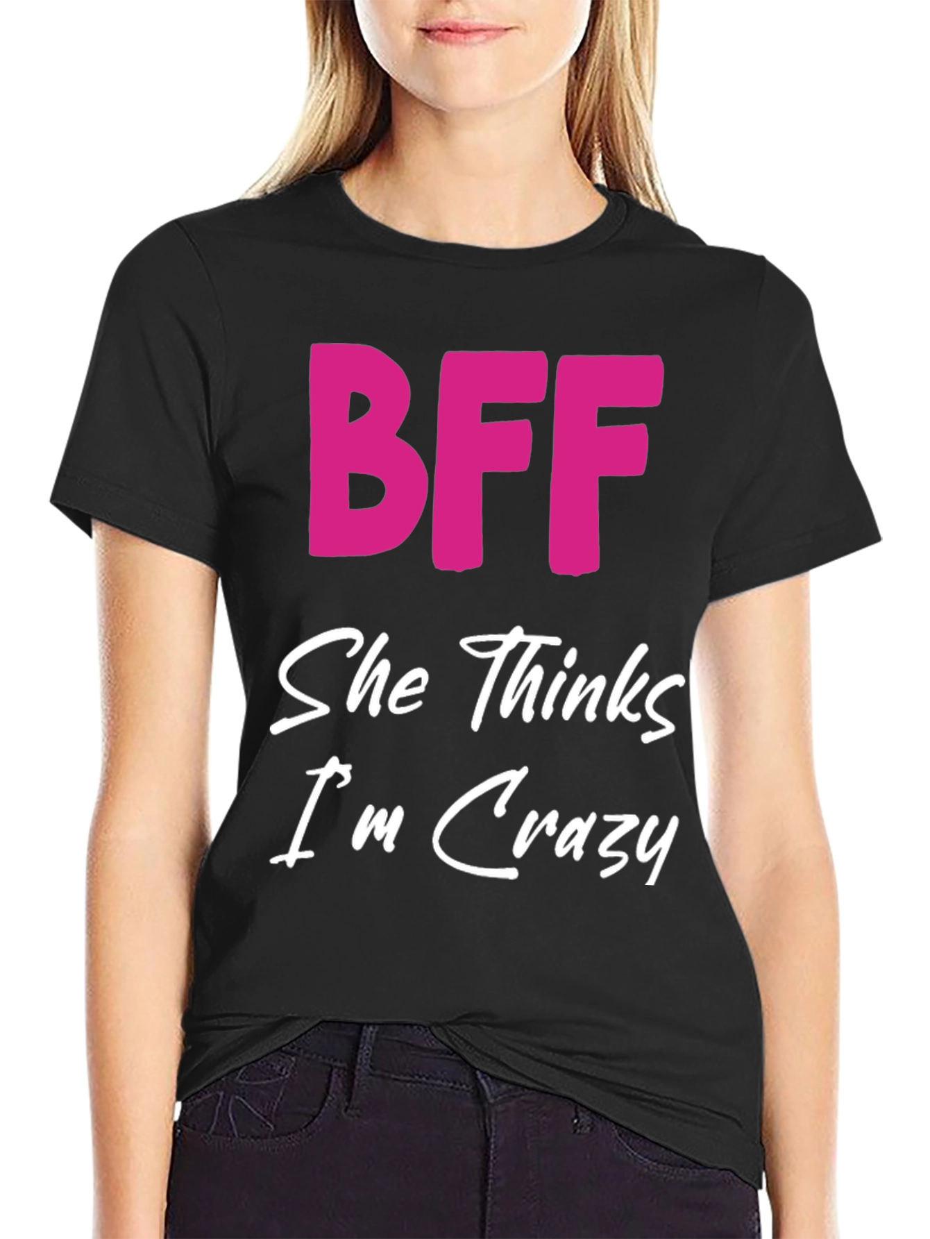 Black BFF She Thinks I'm Crazy Black T-Shirt view 2