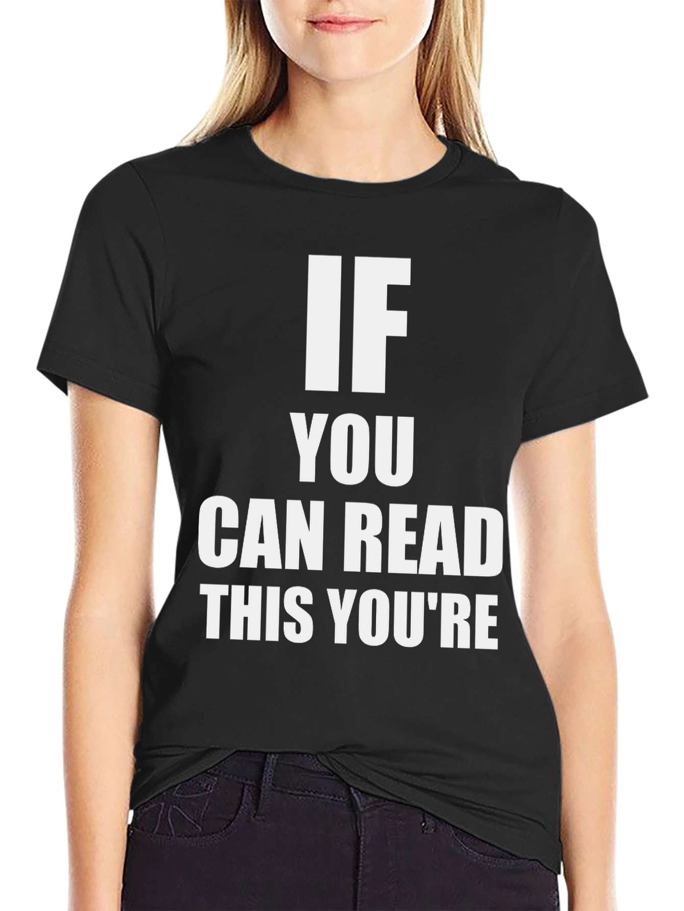 Black Funny Statement T-Shirt: If You Can Read This You're... view 2