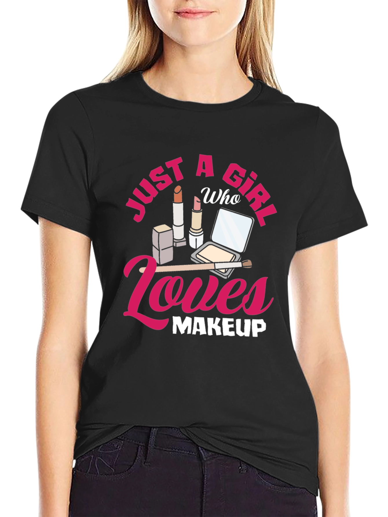 Black Just A Girl Who Loves Makeup Graphic T-Shirt view 2