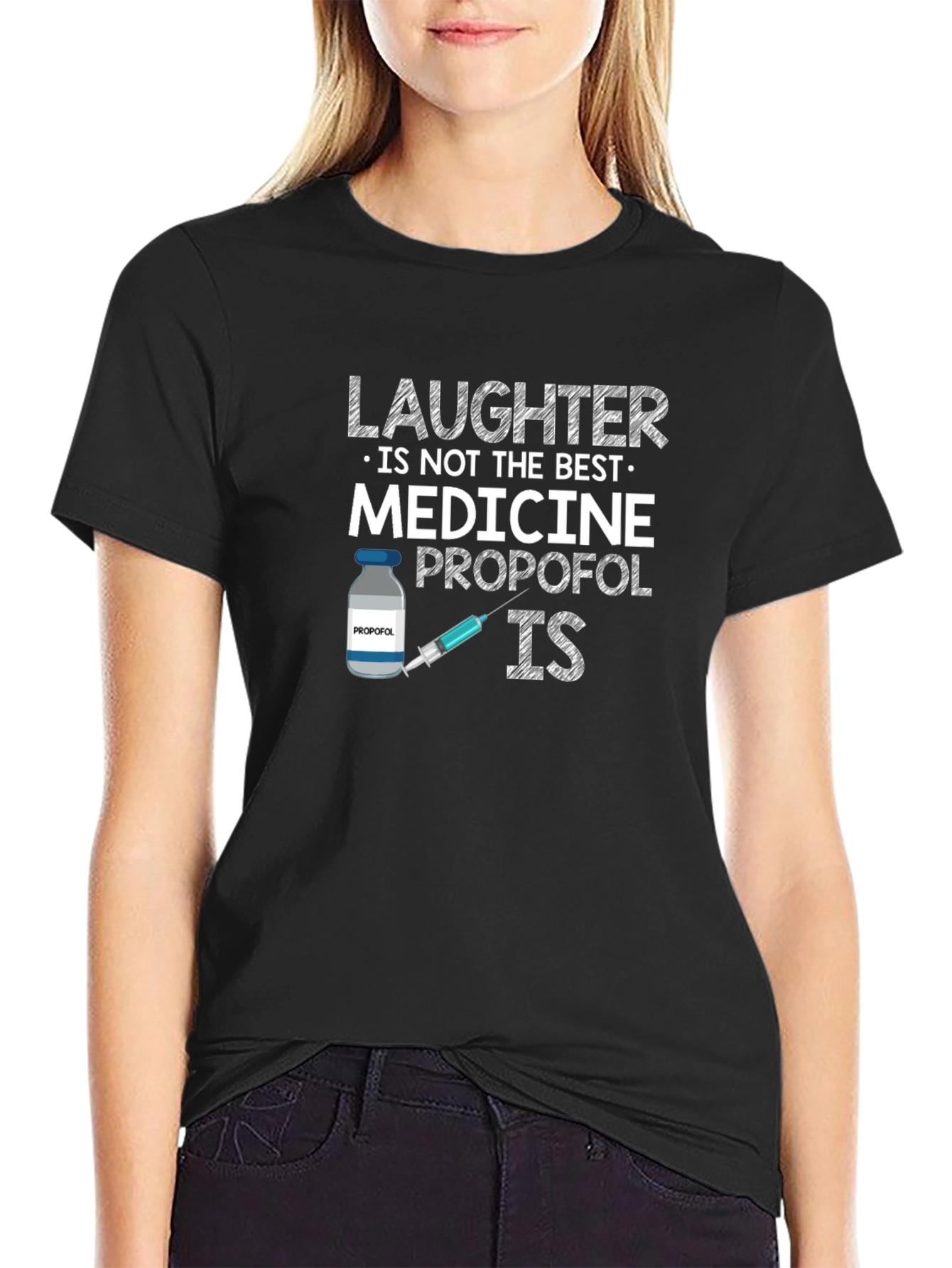 Black Laughter is Not The Best Medicine - Propofol IS T-Shirt view 2