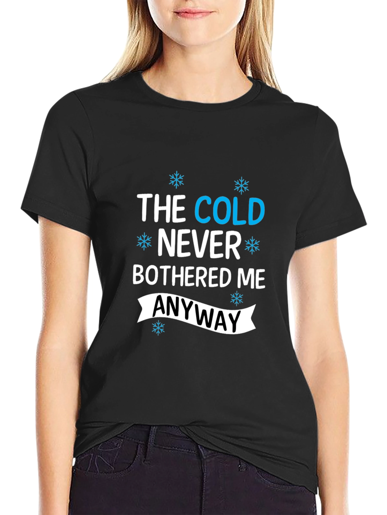 Black The Cold Never Bothered Me Anyway Black T-Shirt view 2