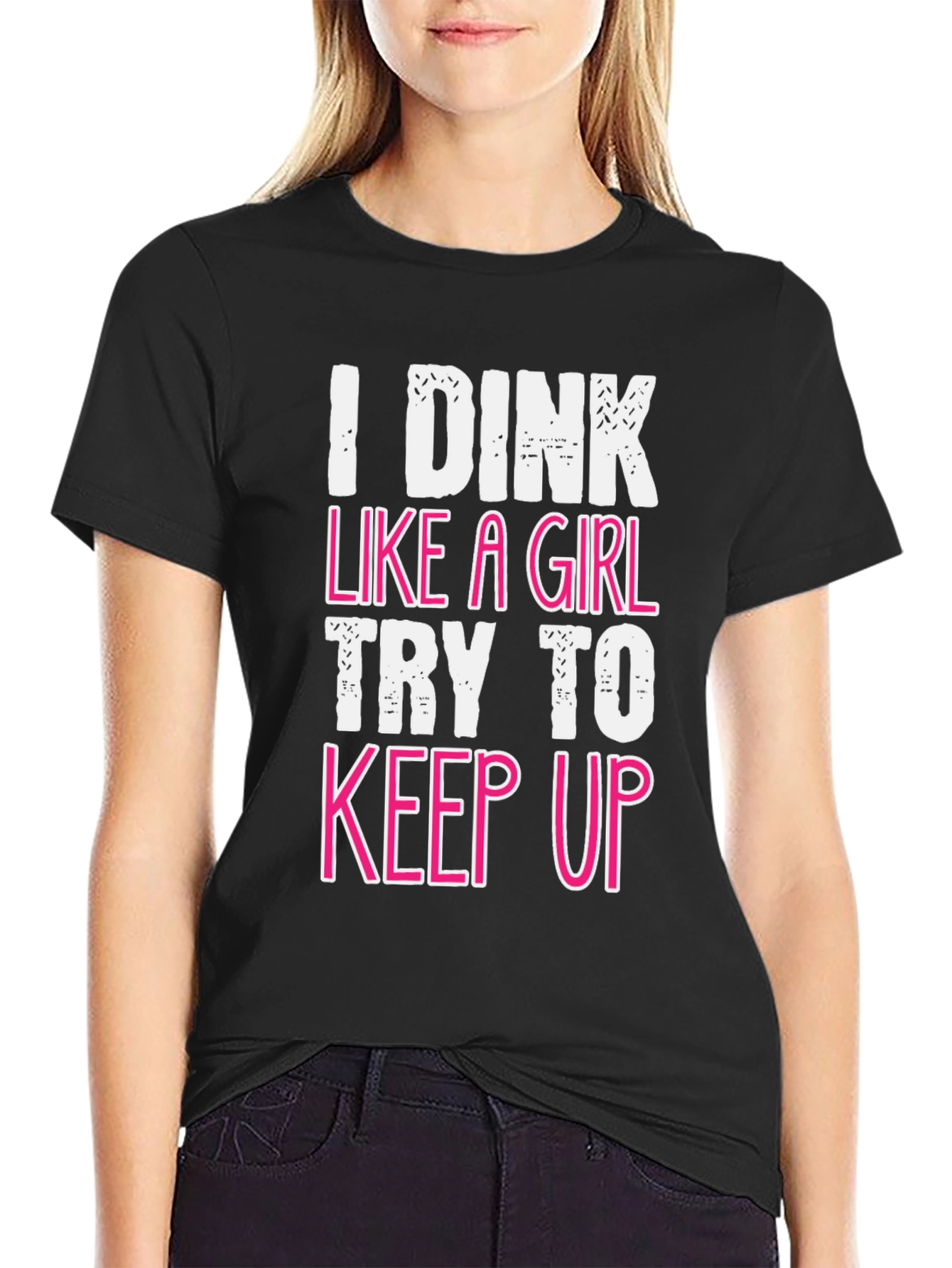 Black I Dink Like a Girl Funny T-Shirt view 2