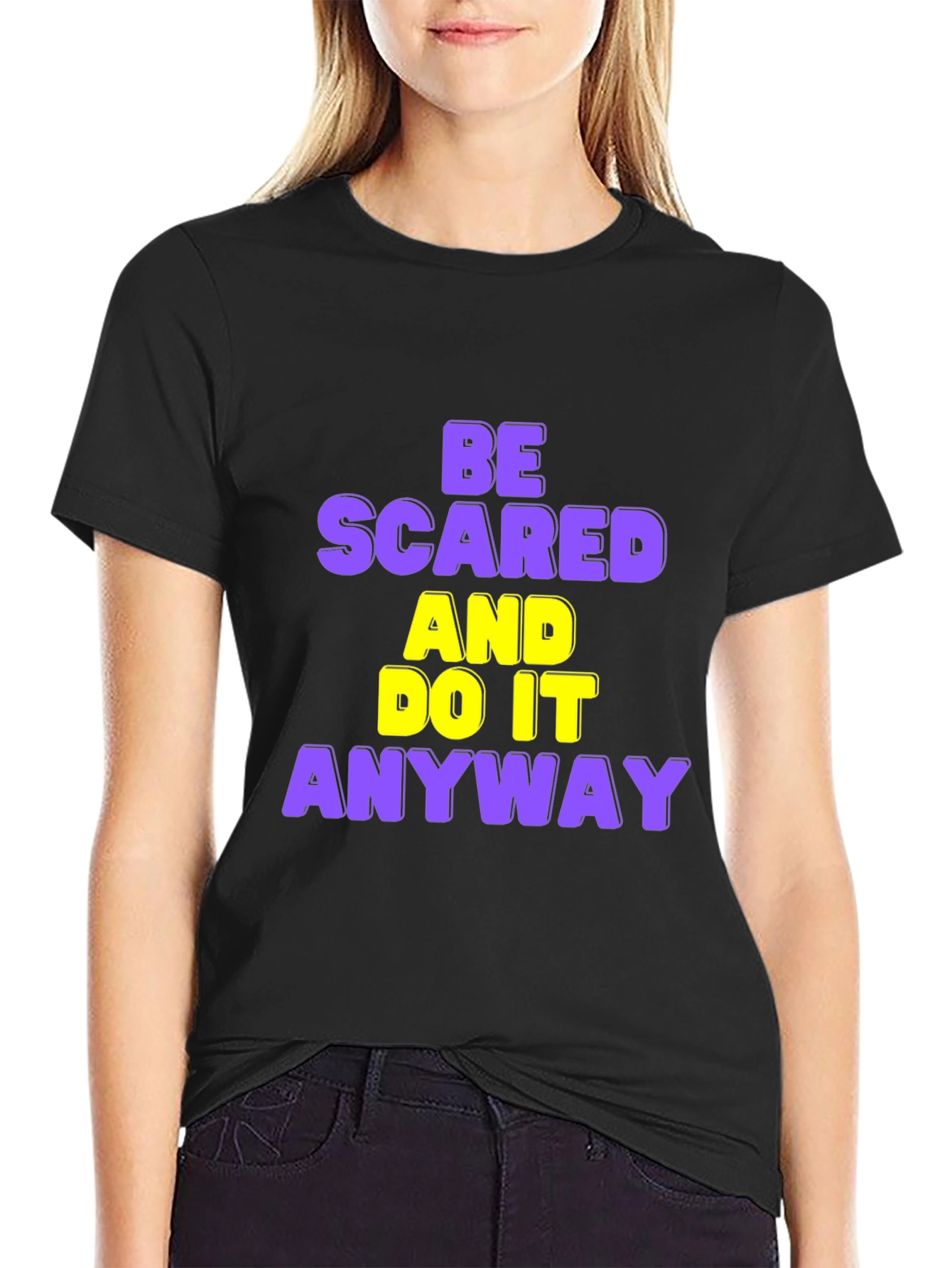 Black Be Scared and Do it Anyway T-Shirt view 2