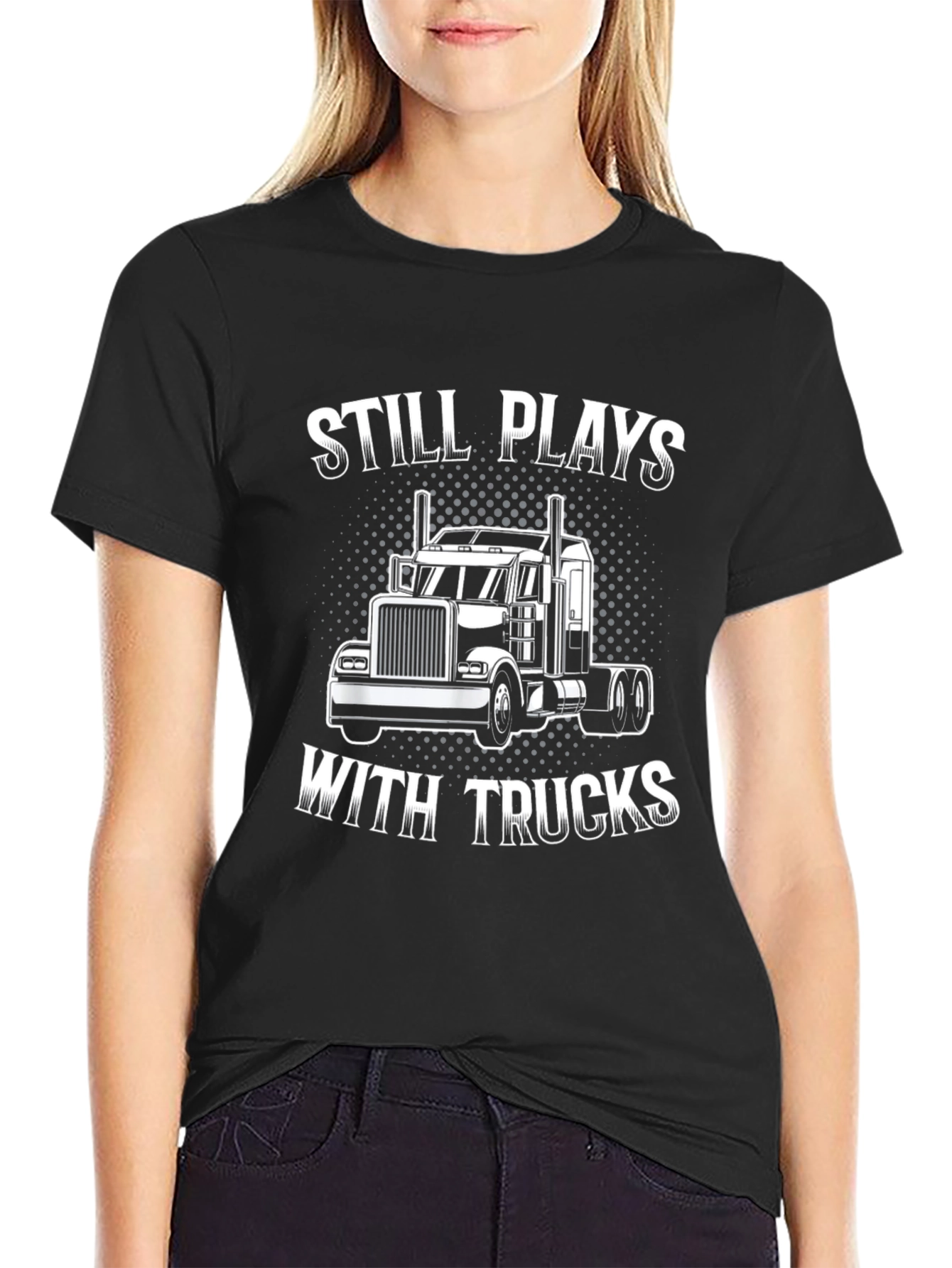 Still Plays With Trucks T-Shirt - 2