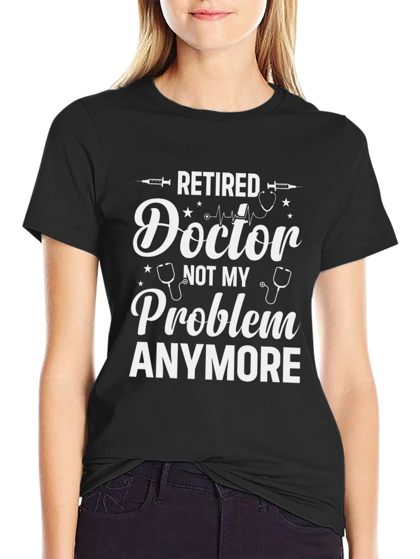 Retired Doctor T-Shirt - Not My Problem Anymore Graphic Tee - 2