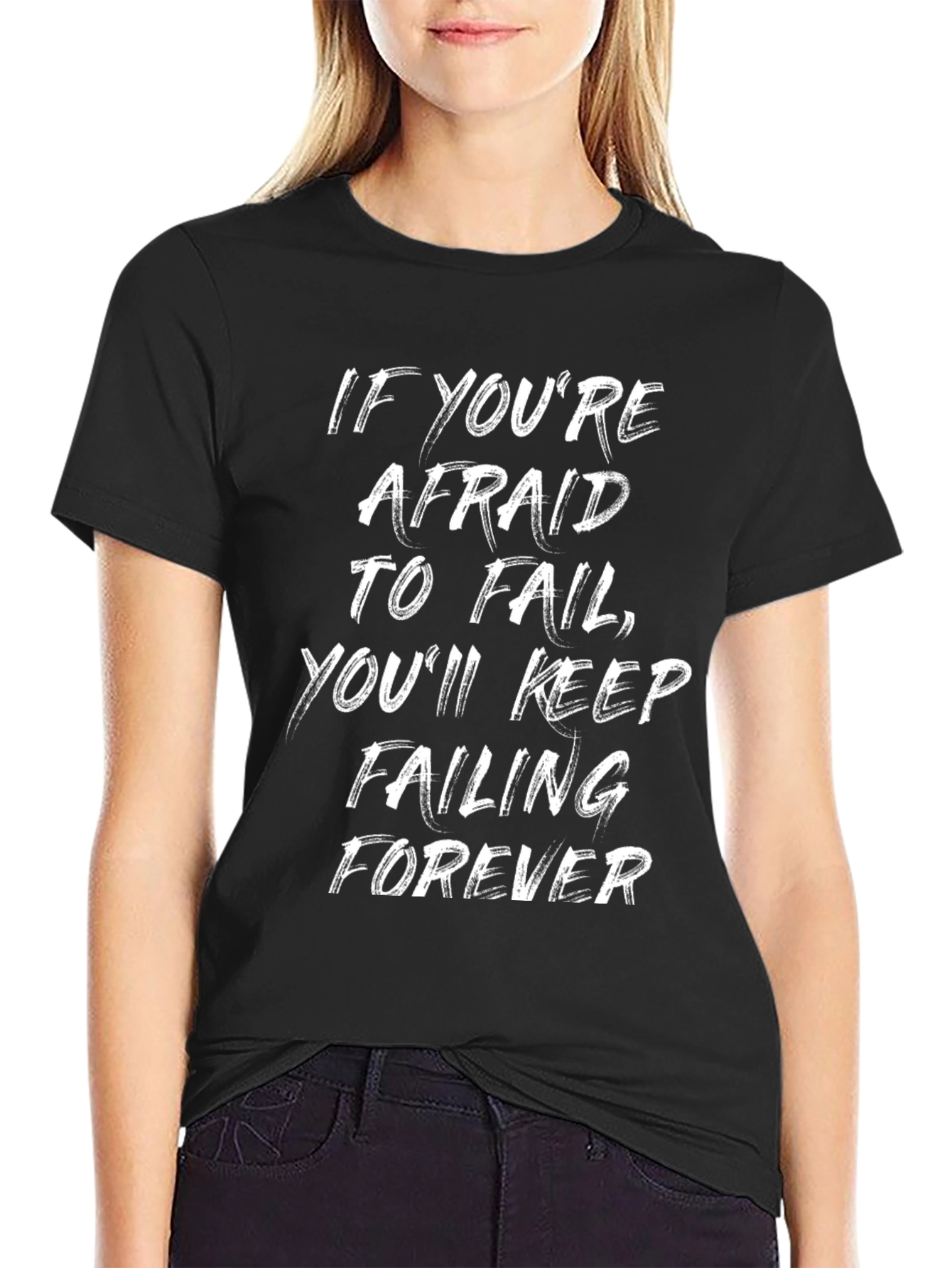 Black Motivational T-Shirt: If You're Afraid to Fail view 2