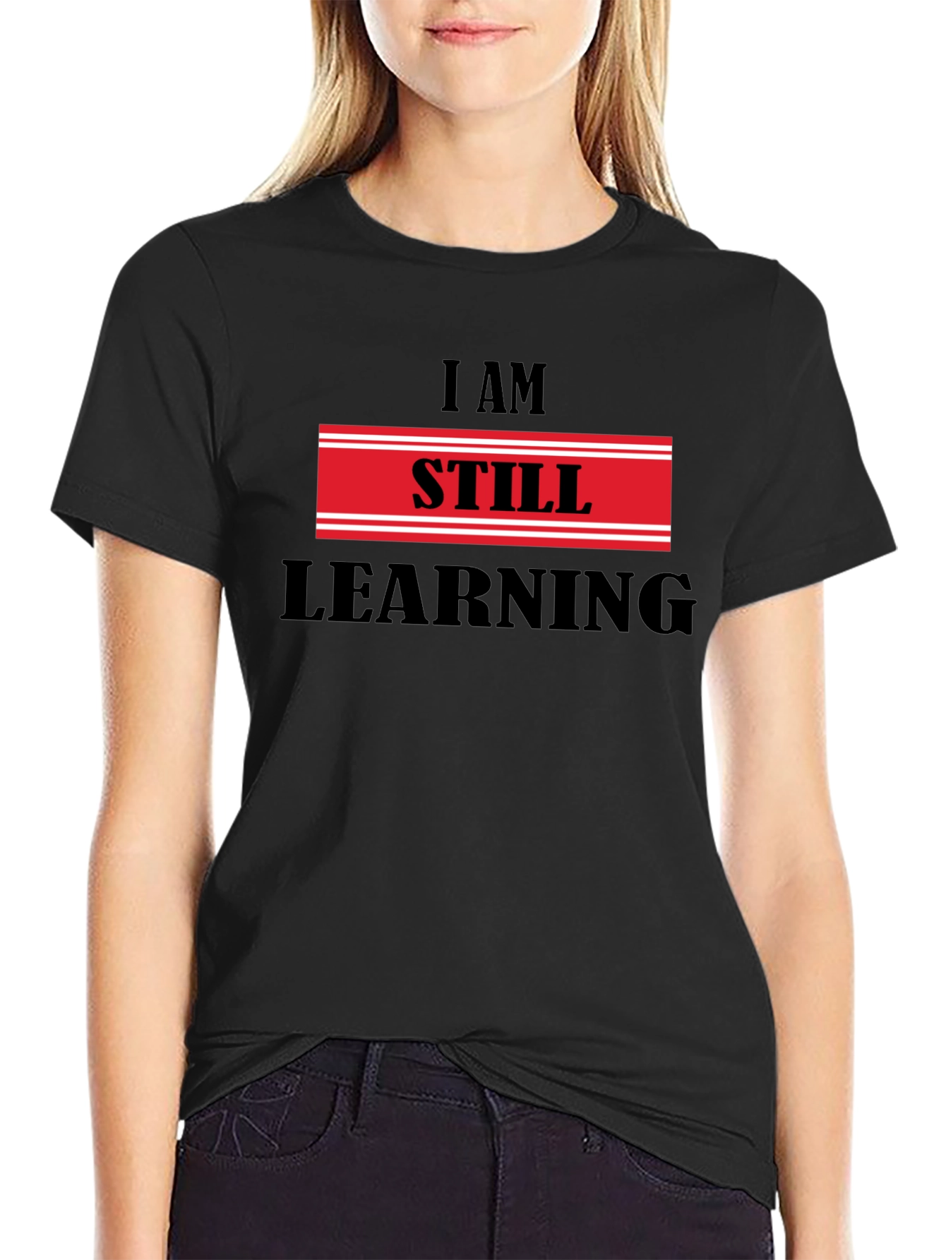 Black I Am Still Learning T-Shirt - Motivational Design view 2