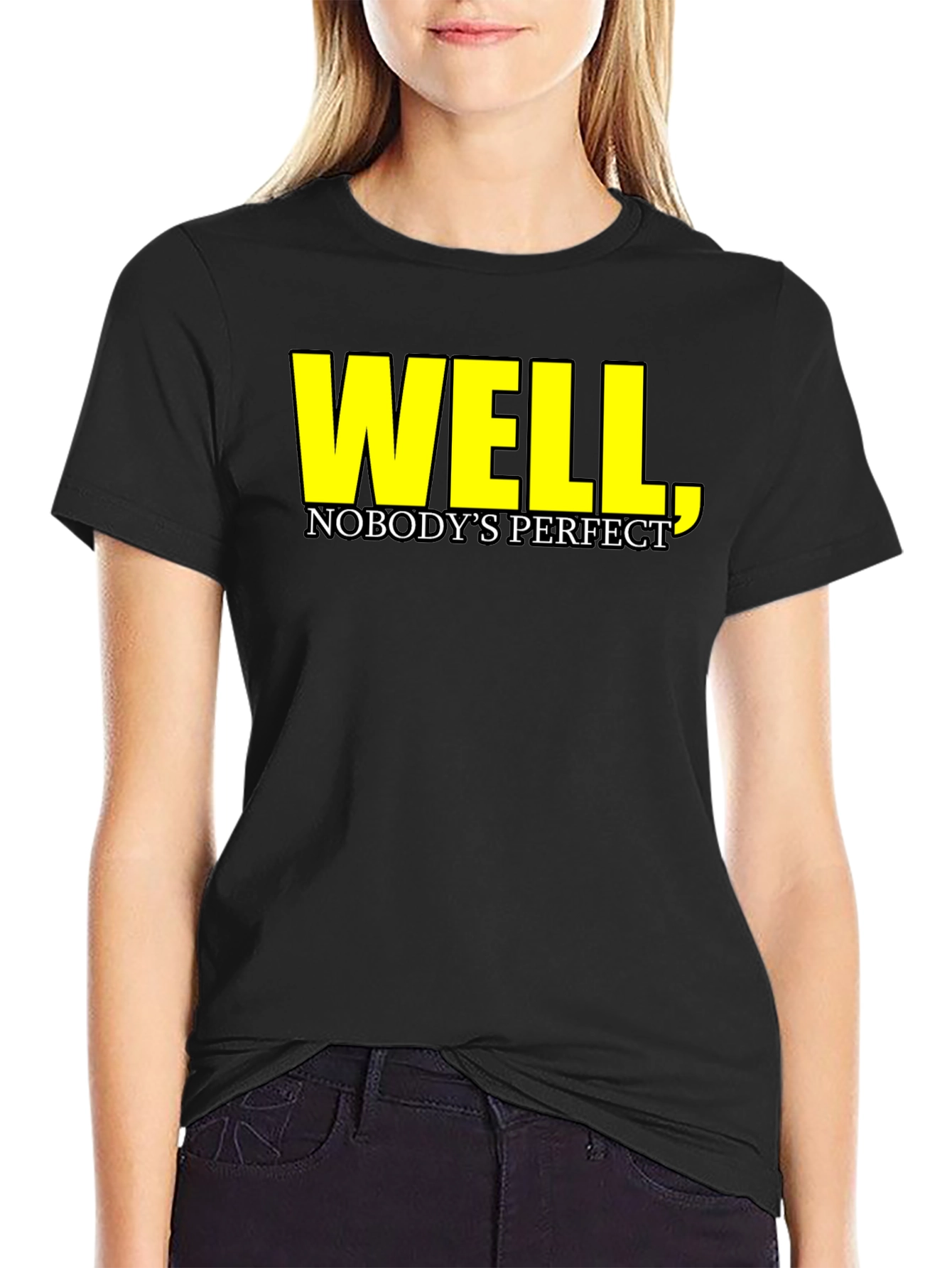 Black Well, Nobody's Perfect T-Shirt - Funny Sarcastic Tee view 2