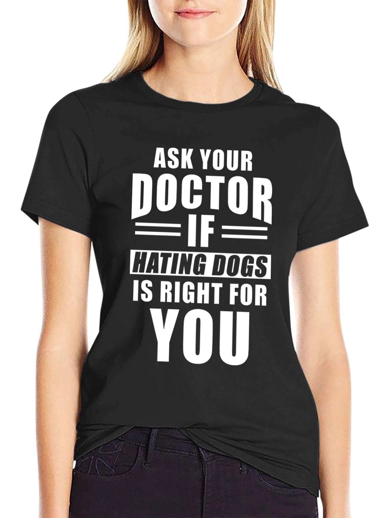Black Ask Your Doctor Hating Dogs T-Shirt view 2